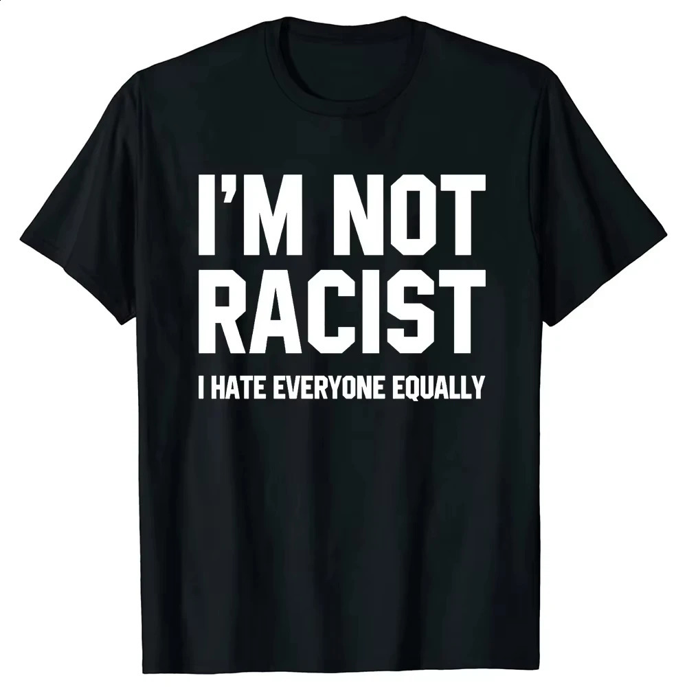 Im Not Racist I Hate Everyone Equally Tee Tops Round Neck Short-Sleeve Fashion Tshirt Clothing Casual Basic T-shirts Tops 260618 - view 3