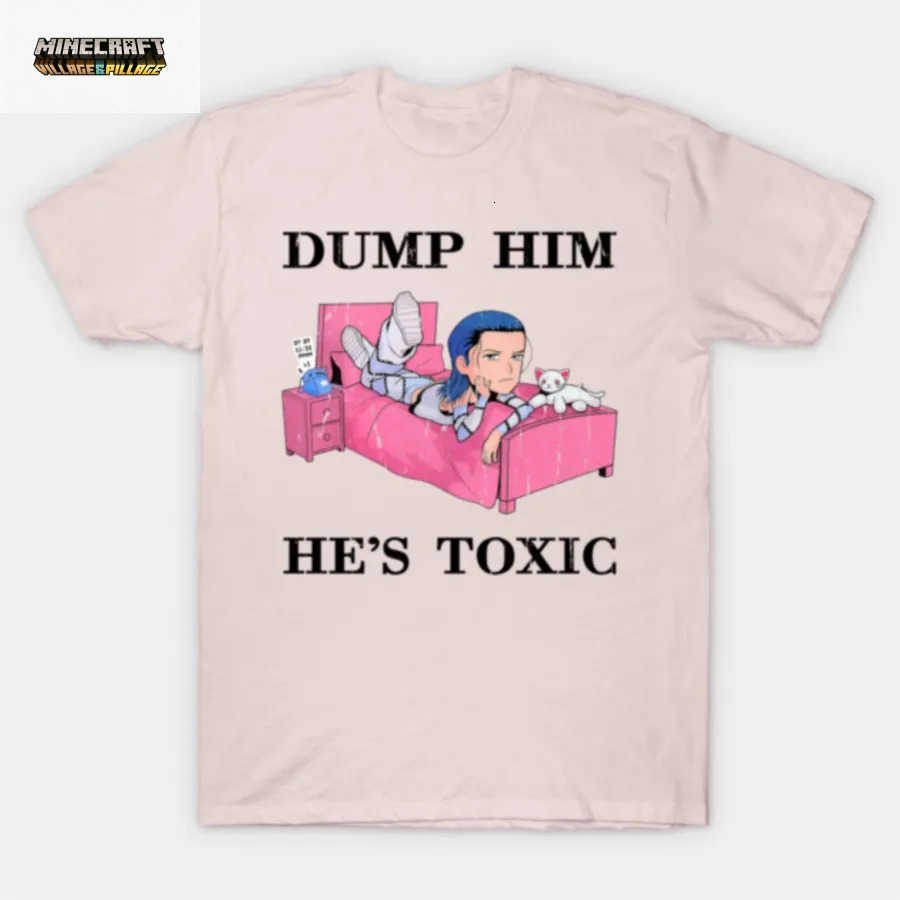 Dump Him Hes Toxic T-shirt For Men Women 100 Cotton T Shirts Short Sleeve Tops 0403-3 L2606236AVR