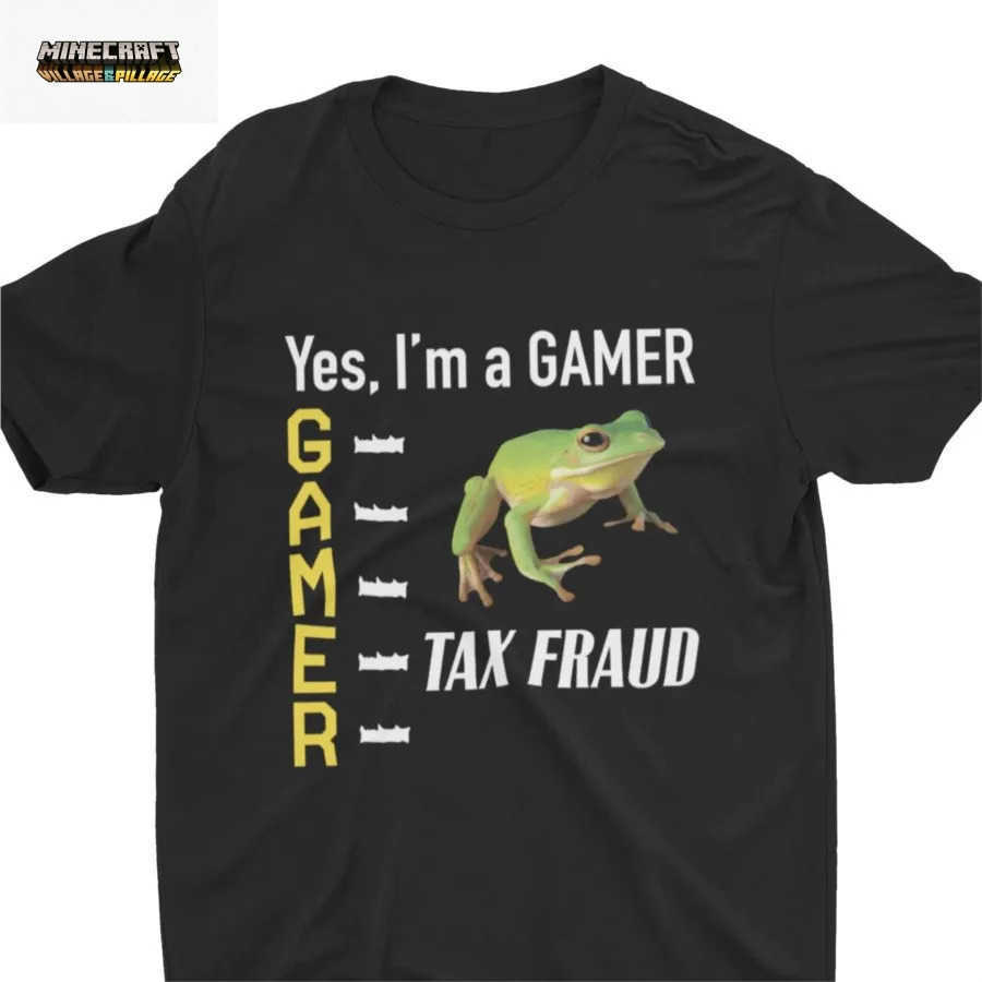 Tax Fraud Gamer Meme T-shirt For Men Women 100 Cotton T Shirts Short Sleeve Tops 0427-3 L260623HS1Q