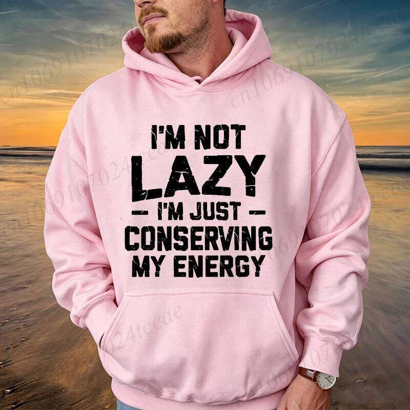 Conserving Energy Humorous Men Hoodies Fashion Tracksuits Sweatshirts Funny I Am Not Lazy Sportwear Daddy Gifts W260626 - view 6