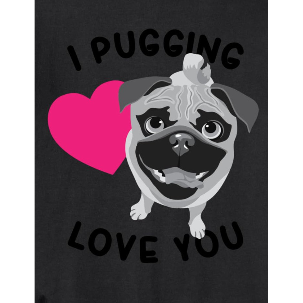 Long Sleeve Shirts For Men Sweatshirt Funny I Pugging Love You Cute Loving Dog Lovers Gift T Shirt Sweatshirt Tee Streetwear Casual Tops Clothes Free 