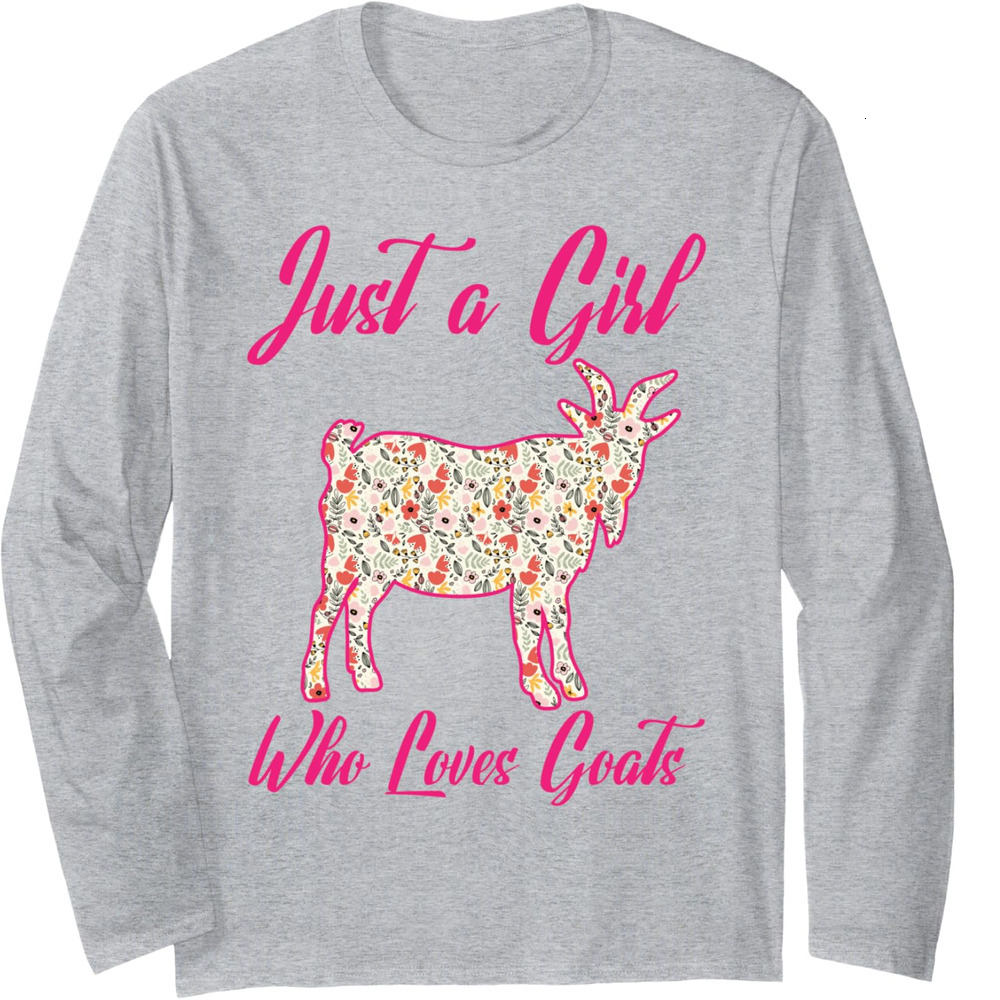 Long Sleeve Shirts For Men Sweatshirt Just A Girl Who Loves Goats Floral Goat Funny Gift Tee Streetwear Casual Tops Clothes Comfort Free shipping