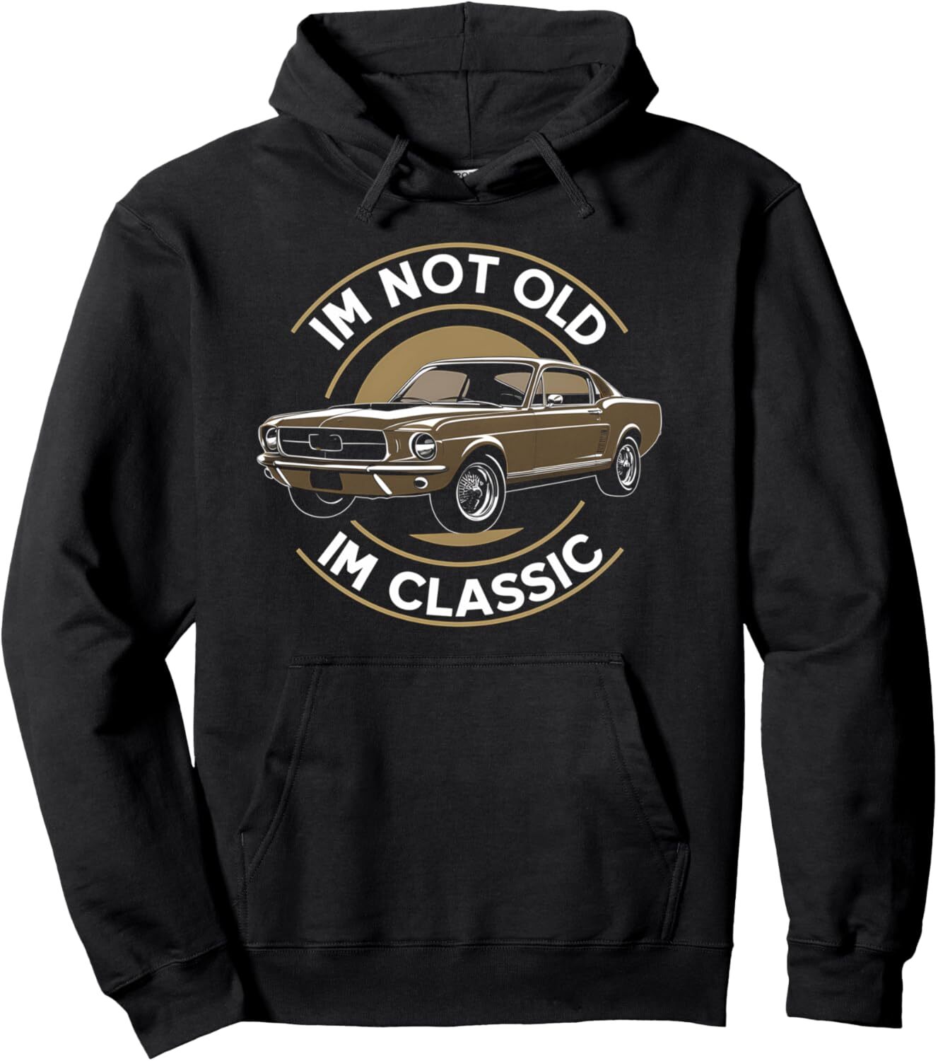 Hoodie for Mens Womens Classic Muscle Car Design I Not Old I Classic Graphic Tee Pullover Hoodie Graphic Hoodies sweatshirt Pullover Long Sleeve