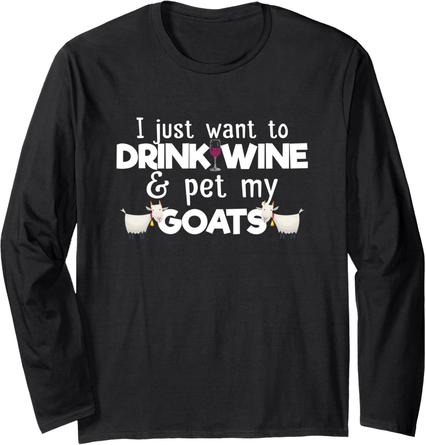 Long Sleeve Shirts for Men sweatshirt I Just Want To Drink Wine Pet My Goats Funny Gift Long Sleeve Streetwear Casual tops clothes