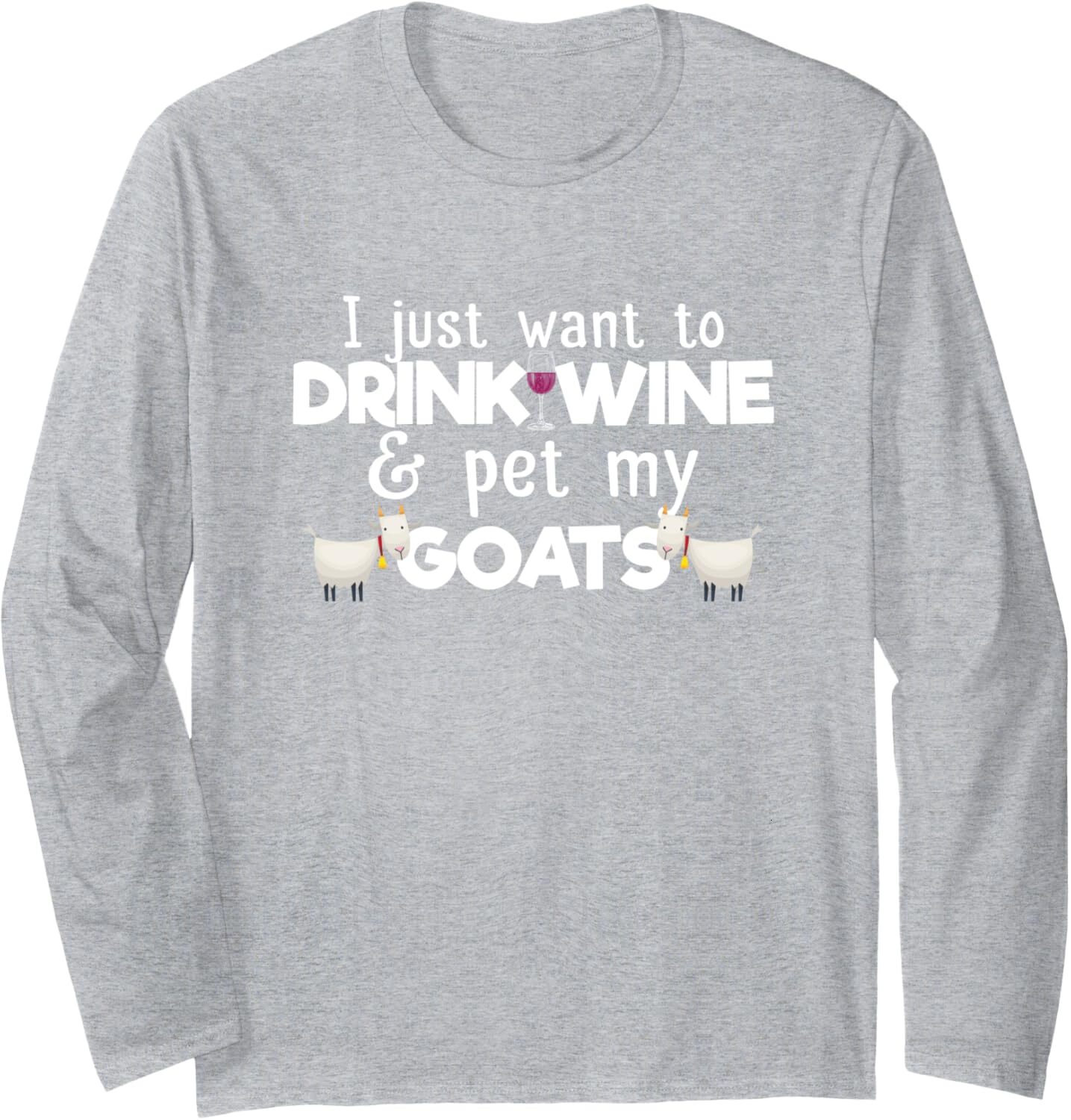 Long Sleeve Shirts for Men sweatshirt I Just Want To Drink Wine Pet My Goats Funny Gift Long Sleeve Streetwear Casual tops clothes