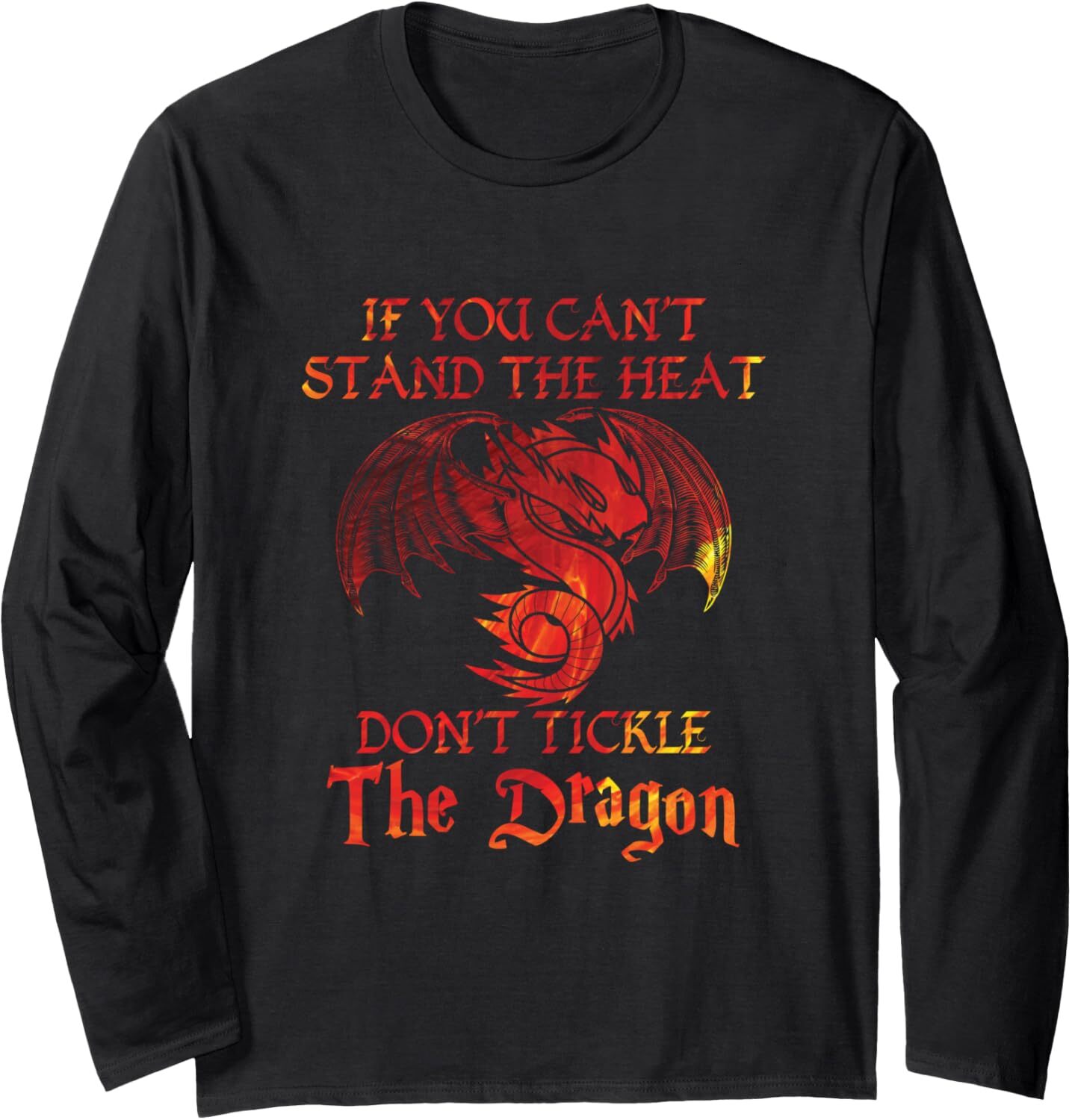 Long Sleeve Shirts for Men sweatshirt If You Can Stand Heat Tickle The Dragon Gift Long Sleeve Tee Streetwear Casual tops clothes