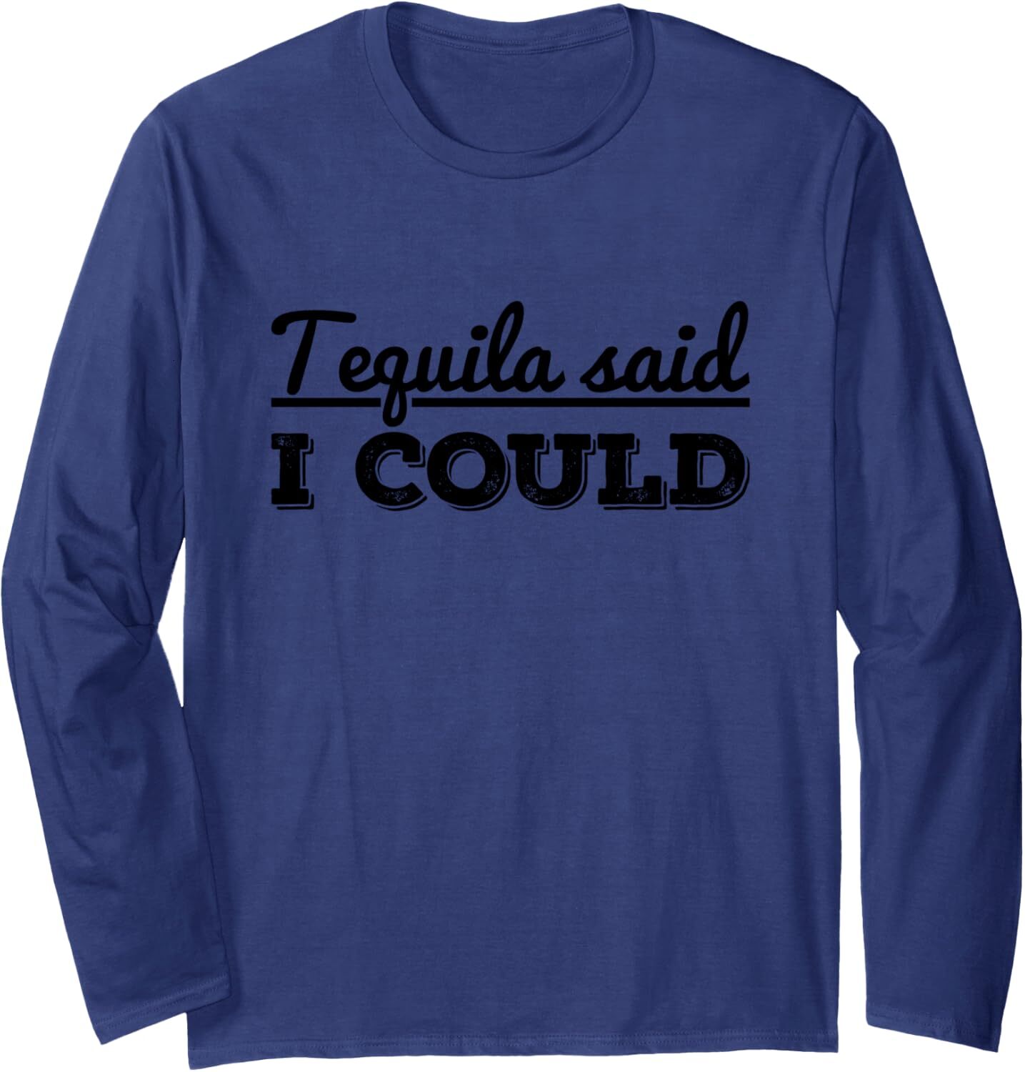 Long Sleeve Shirts for Men sweatshirt Funny Tequila Said I Could Party Gift Jokes Drinks Courage Long Sleeve Tee Streetwear Casual tops clothes fashio
