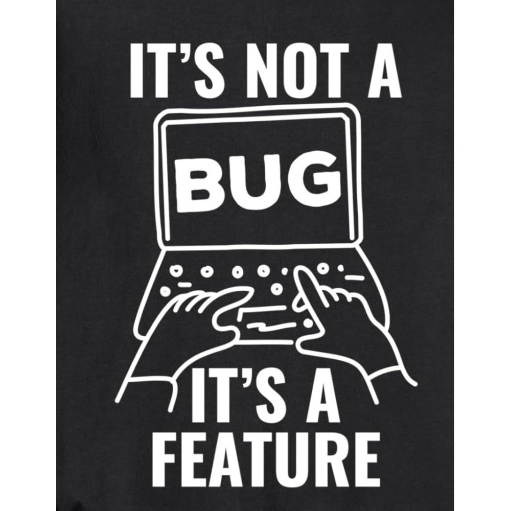 Long Sleeve Shirts for Men sweatshirt Not a Bug a Feature Gift Developer Design Sweatshirt Tee Streetwear Casual tops clothes