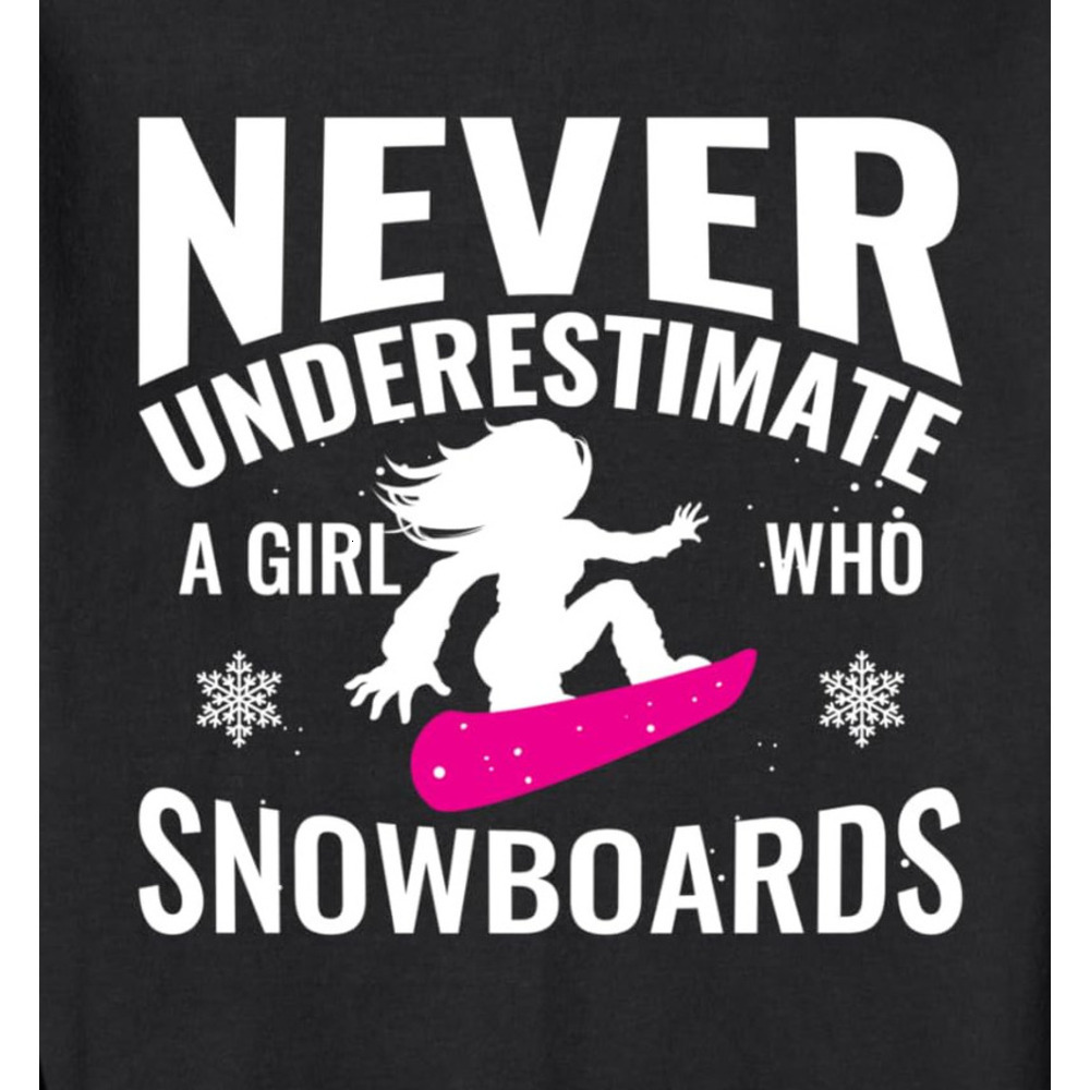 Long Sleeve Shirts for Men sweatshirt Never Underestimate a Snowboard Girl Fun Gift Sweatshirt Tee Streetwear Casual tops clothes