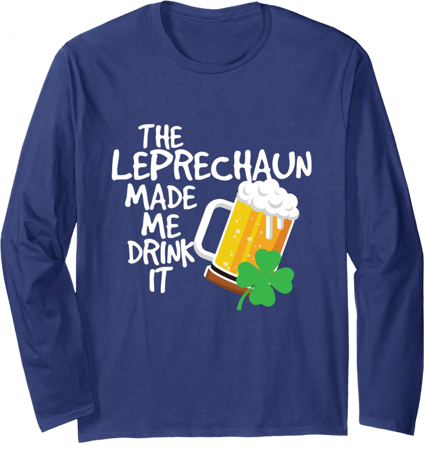 Long Sleeve Shirts for Men sweatshirt The Leprechaun Made me Drink it St Patrick Beer Gift Long Sleeve Tee Streetwear Casual tops clothes
