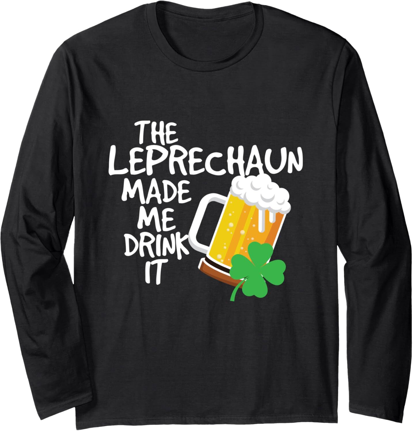 Long Sleeve Shirts for Men sweatshirt The Leprechaun Made me Drink it St Patrick Beer Gift Long Sleeve Tee Streetwear Casual tops clothes