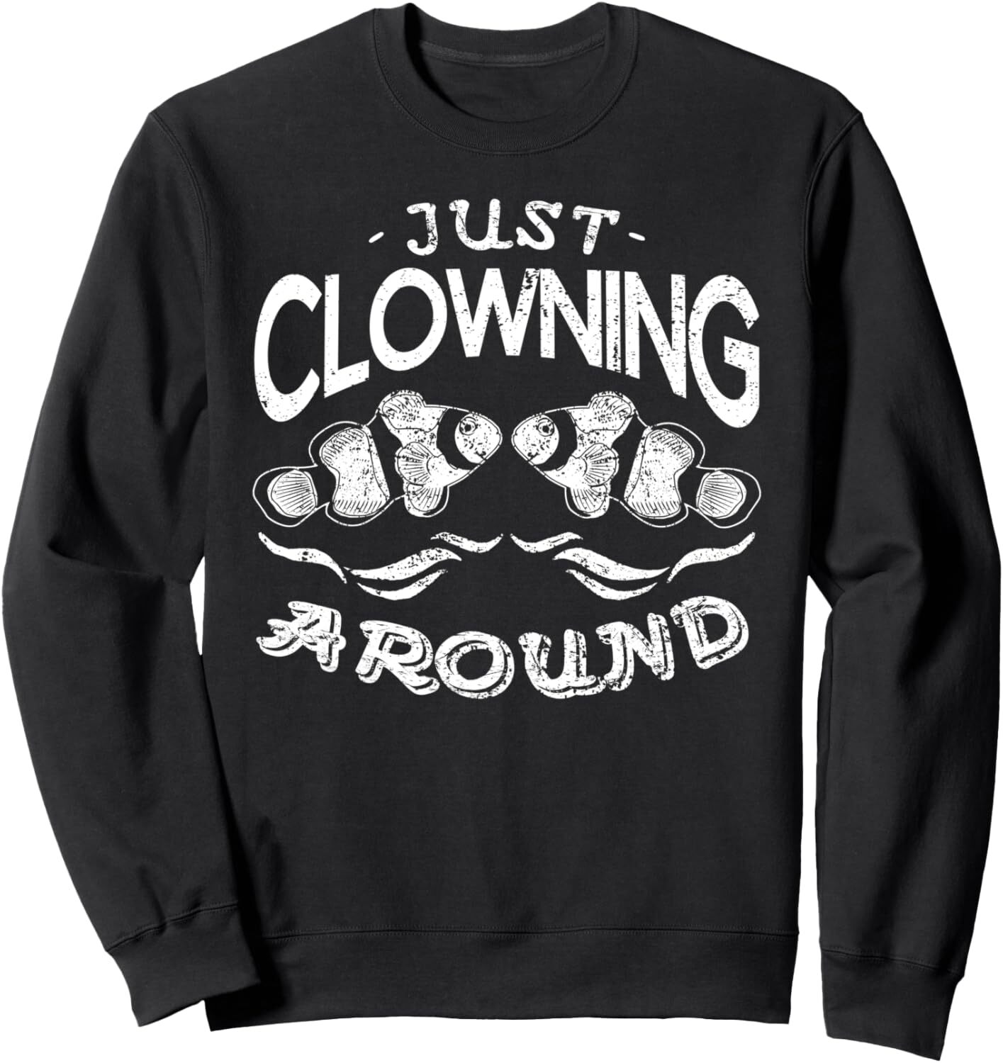 Long Sleeve Shirts for Men sweatshirt Just Clowning Around Clown Funny Fish Gift Sweatshirt Tee Streetwear Casual tops clothes