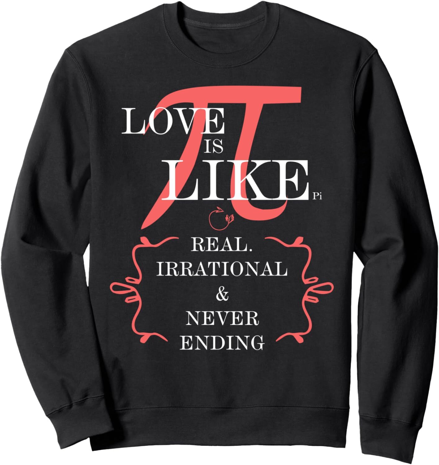 Long Sleeve Shirts for Men sweatshirt Love Is Like Pi Real Irrational Never Ending Sweatshirt Tee Streetwear Casual tops clothes