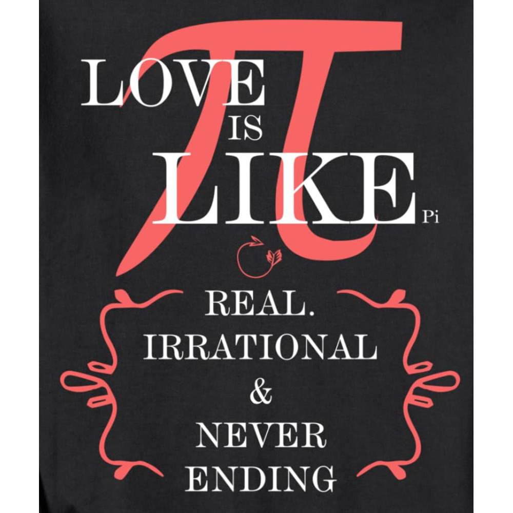 Long Sleeve Shirts for Men sweatshirt Love Is Like Pi Real Irrational Never Ending Sweatshirt Tee Streetwear Casual tops clothes