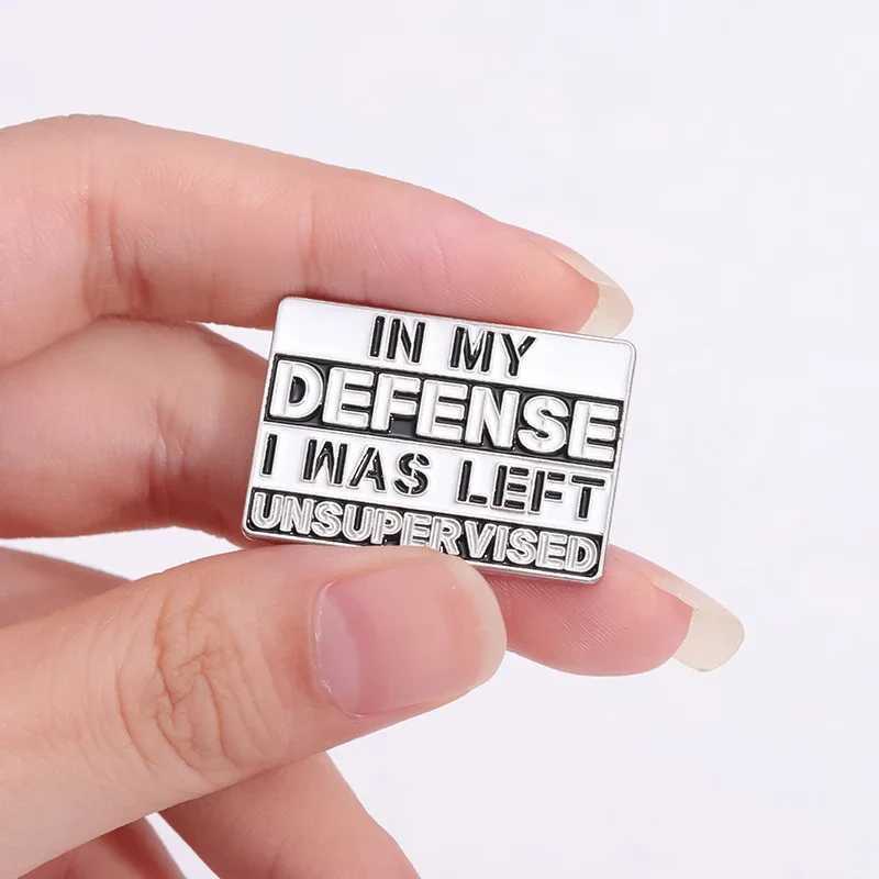 In My Defense I Was Left Unsupervised Enamel Pin Sarcastic Humor Brooches Lapel Collar Badge Wholesale Jewelry Gift For FriendX240914