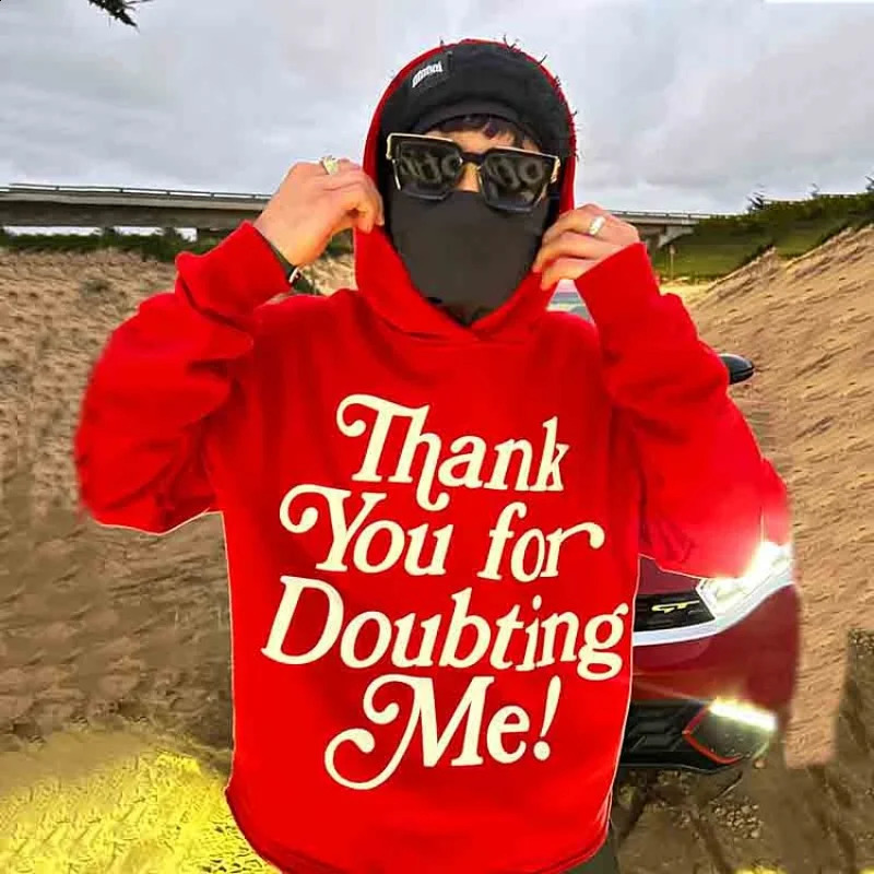 Thank You For Doubting Me Graphic Print Hoodie Men Y2K Autumn Long Sleeves Vintage Oversize Sweatshirt Streetwear Women Tops 240906