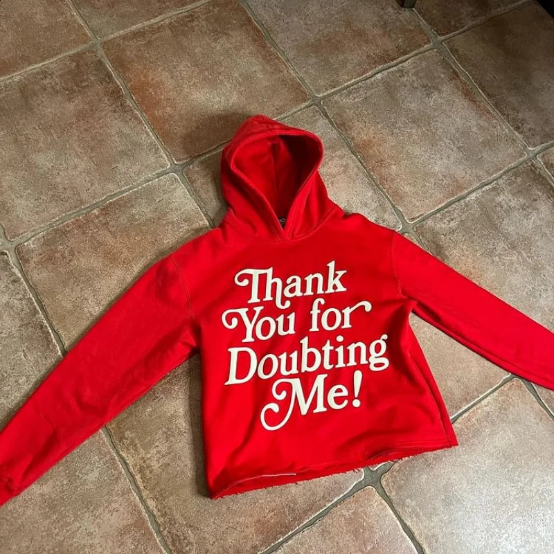 Thank You For Doubting Me Graphic Print Hoodie Men Y2K Autumn Long Sleeves Vintage Oversize Sweatshirt Streetwear Women Tops 240906