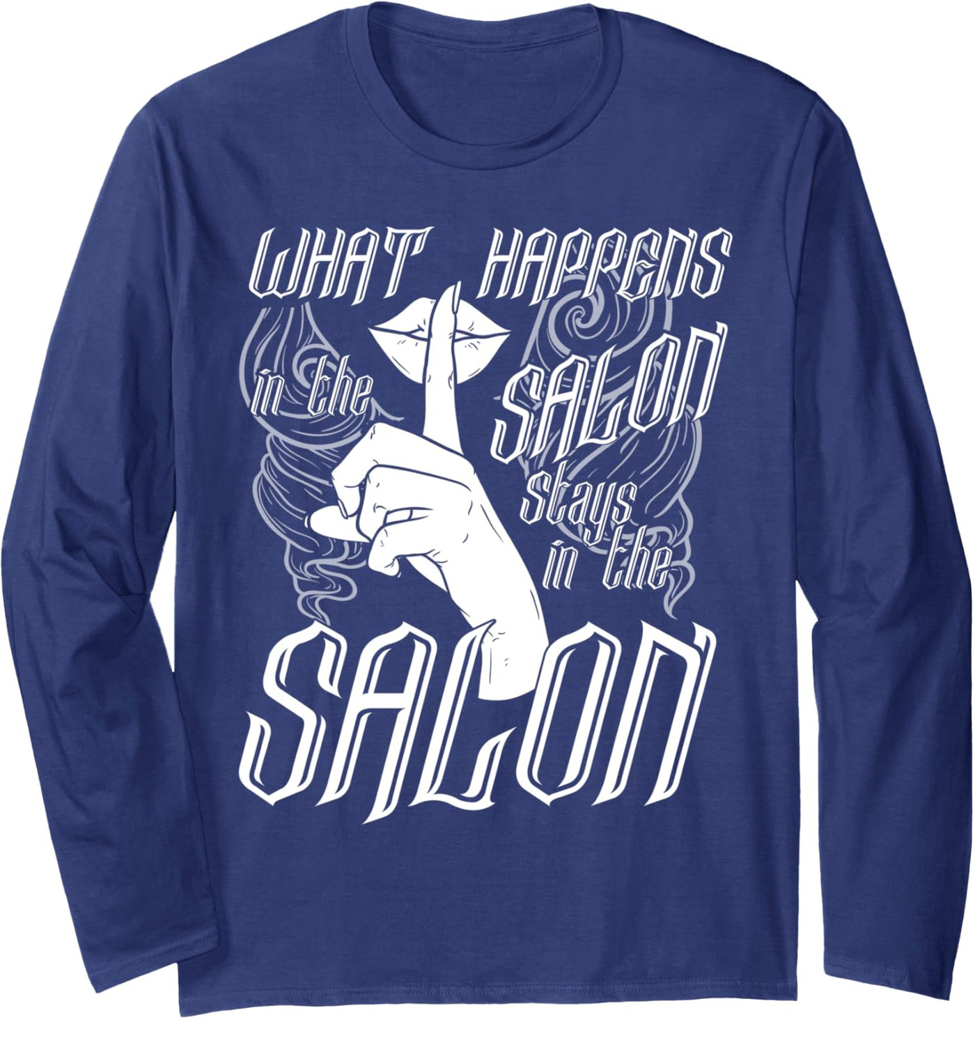 Long Sleeve Shirts for Men sweatshirt What Happens In The Salon Stays Gift Tee Streetwear Casual tops clothes trend 01