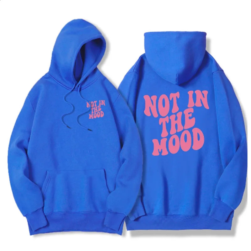 Not In The Mood Printed Hoodie Men Harajuku Fashion Quality Hoody Fleece Casual Soft Sweatshirt Autumn Oversize Sportswears 240910