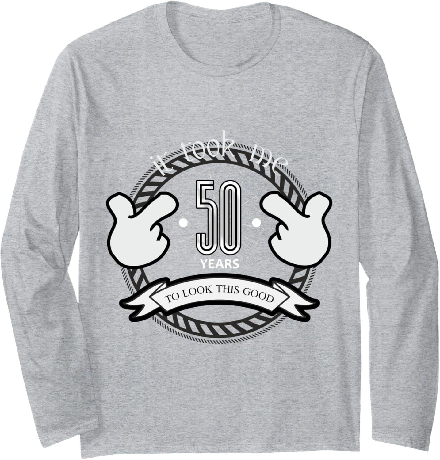 Long Sleeve Shirts for Men sweatshirt 50th Birthday Gift Took 50 Years To Look This Good Tee Streetwear Casual tops clothes 43