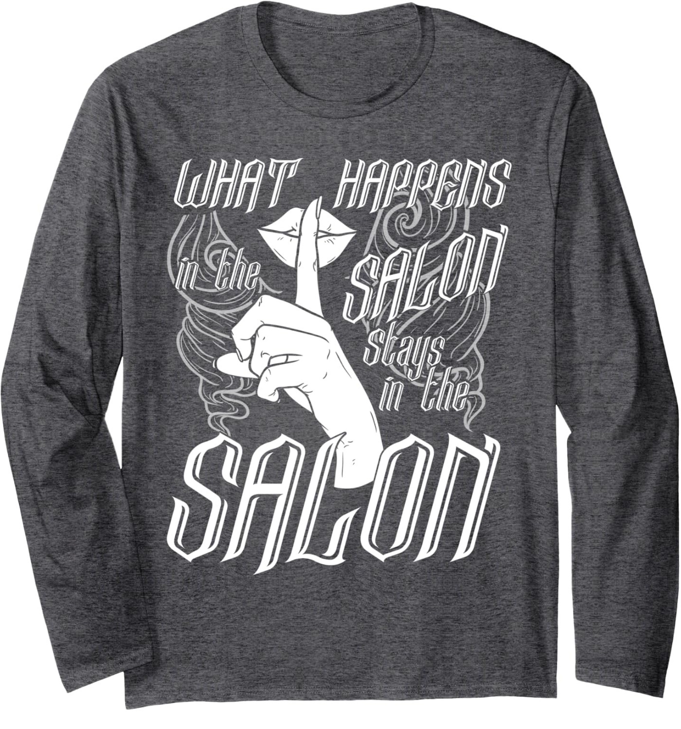 Long Sleeve Shirts for Men sweatshirt What Happens In The Salon Stays Gift Tee Streetwear Casual tops clothes trend 01