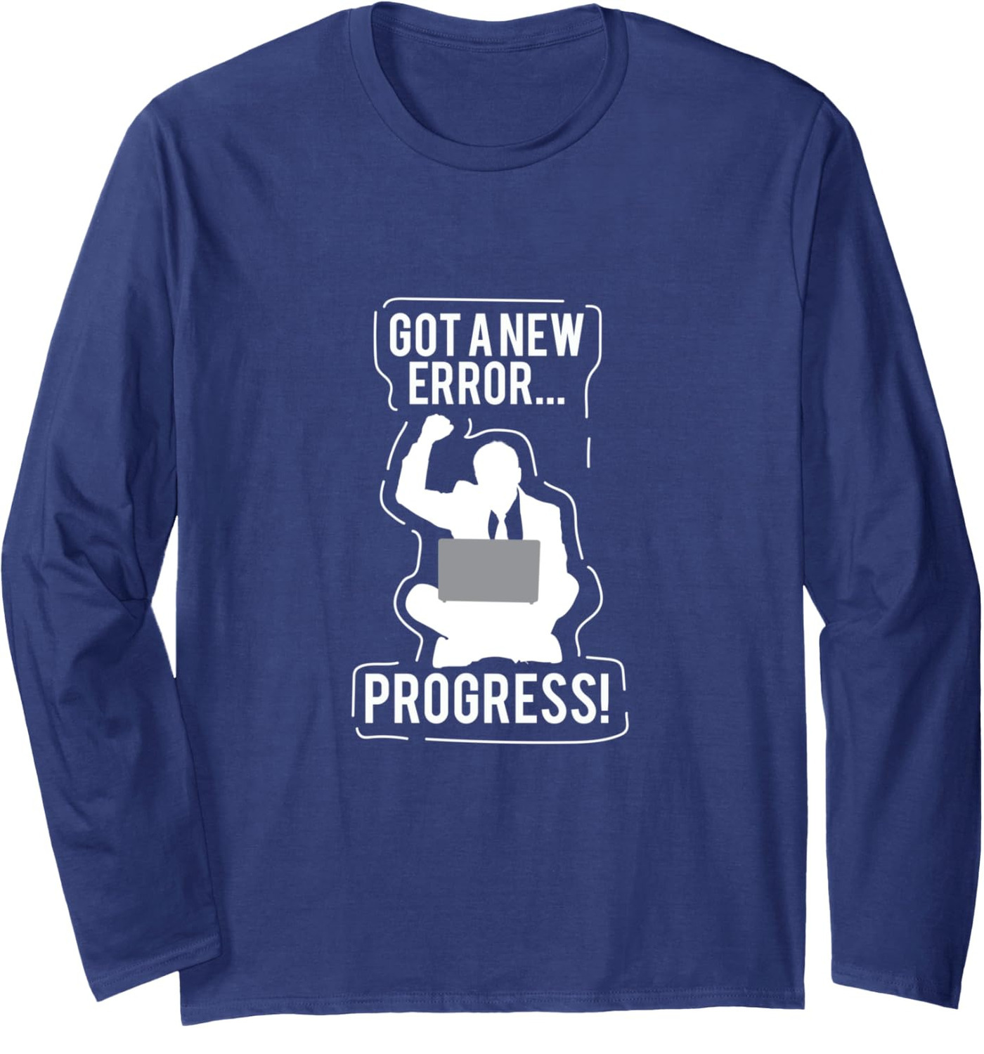 Long Sleeve Shirts for Men sweatshirt Got A New Error, Progress! Funny Programmer Gift Tee Streetwear Casual tops clothes ba