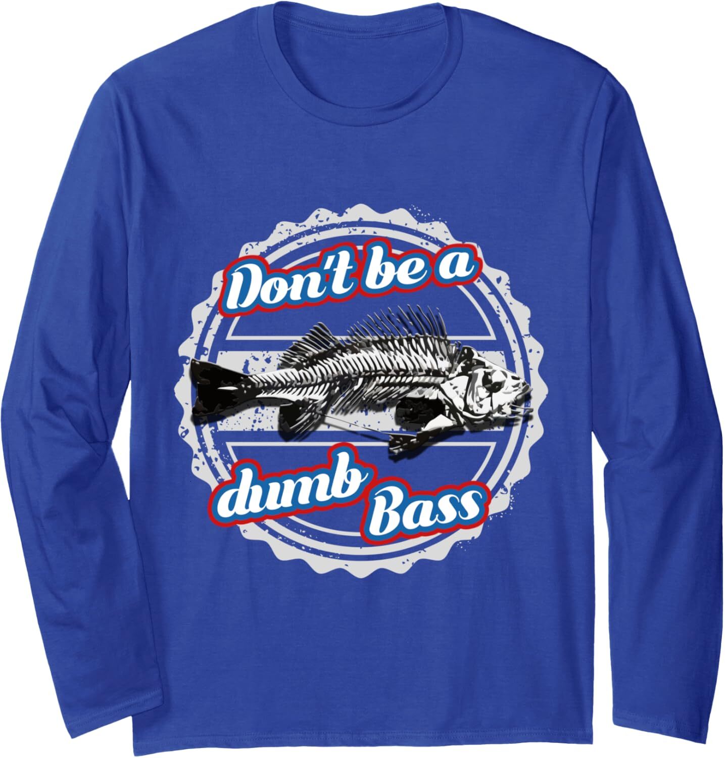 Long Sleeve Shirts for Men sweatshirt Bass Fishing Funny Dont Be Dumb Bass Fisherman Gift Long Sleeve Tee Streetwear Casual tops clothes