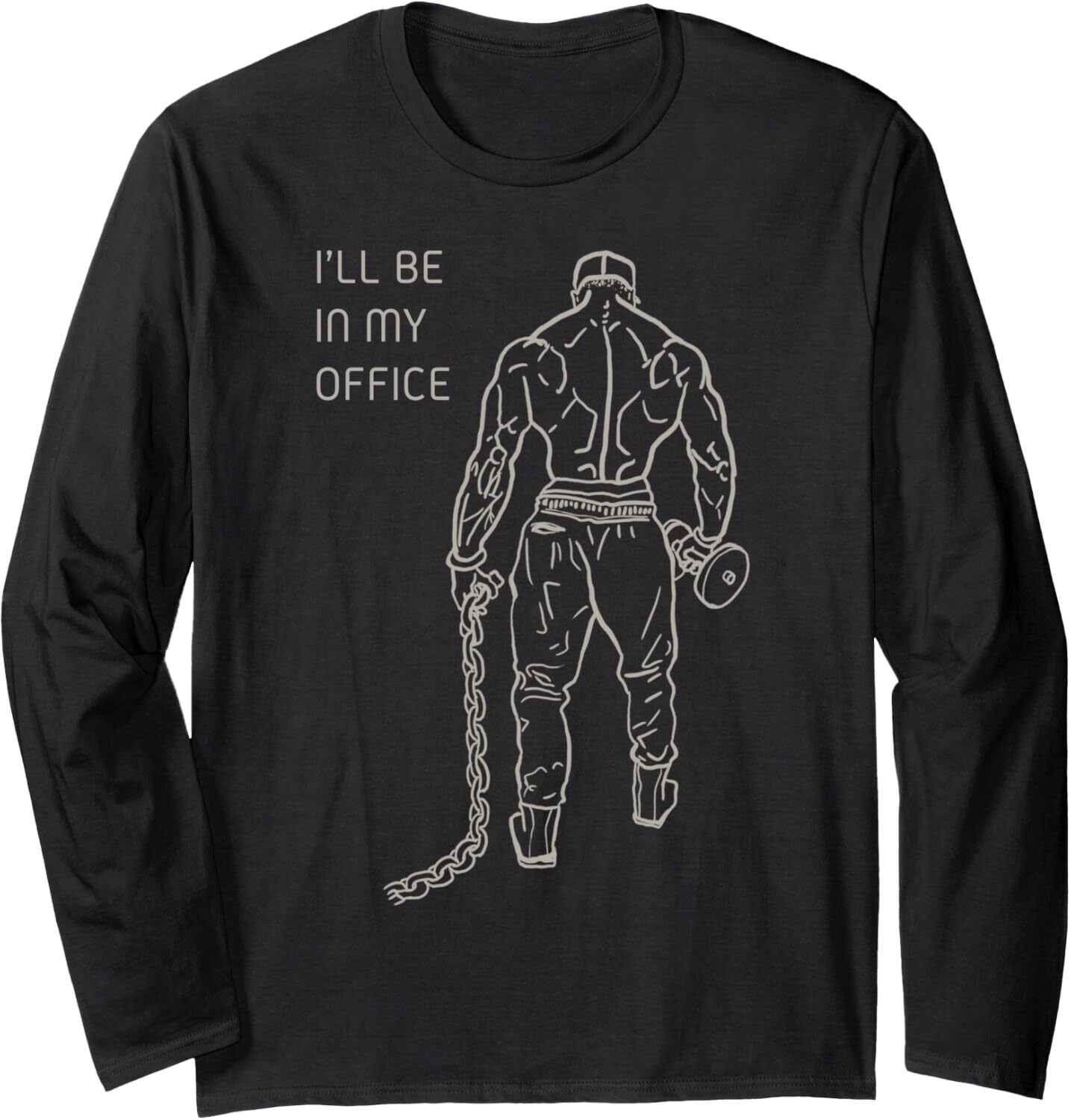 Long Sleeve Shirts for Men sweatshirt Ill Be In My Office, Bodybuilding, Gym, Funny, Gift Long Sleeve Tee Streetwear Casual tops clothes trend