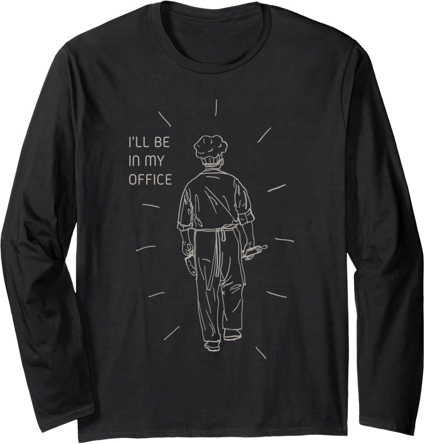 Long Sleeve Shirts for Men sweatshirt Ill Be in my Office, Culinary Cook Chef Baker gift Long Sleeve Tee Streetwear Casual tops clothes