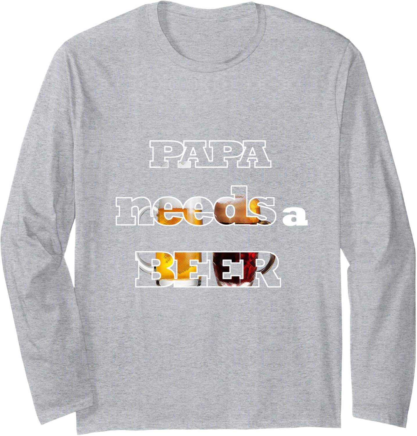 Long Sleeve Shirts for Men sweatshirt Papa Needs A Beer Cute Alcohol Drinking Lover Long Sleeve Tee Streetwear Casual tops clothes