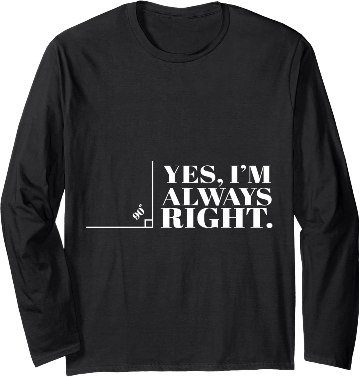 Long Sleeve Shirts for Men sweatshirt Yes Im Always Right Funny Cool Math Geek Nerd Gift Long Sleeve Tee Streetwear Casual tops clothes