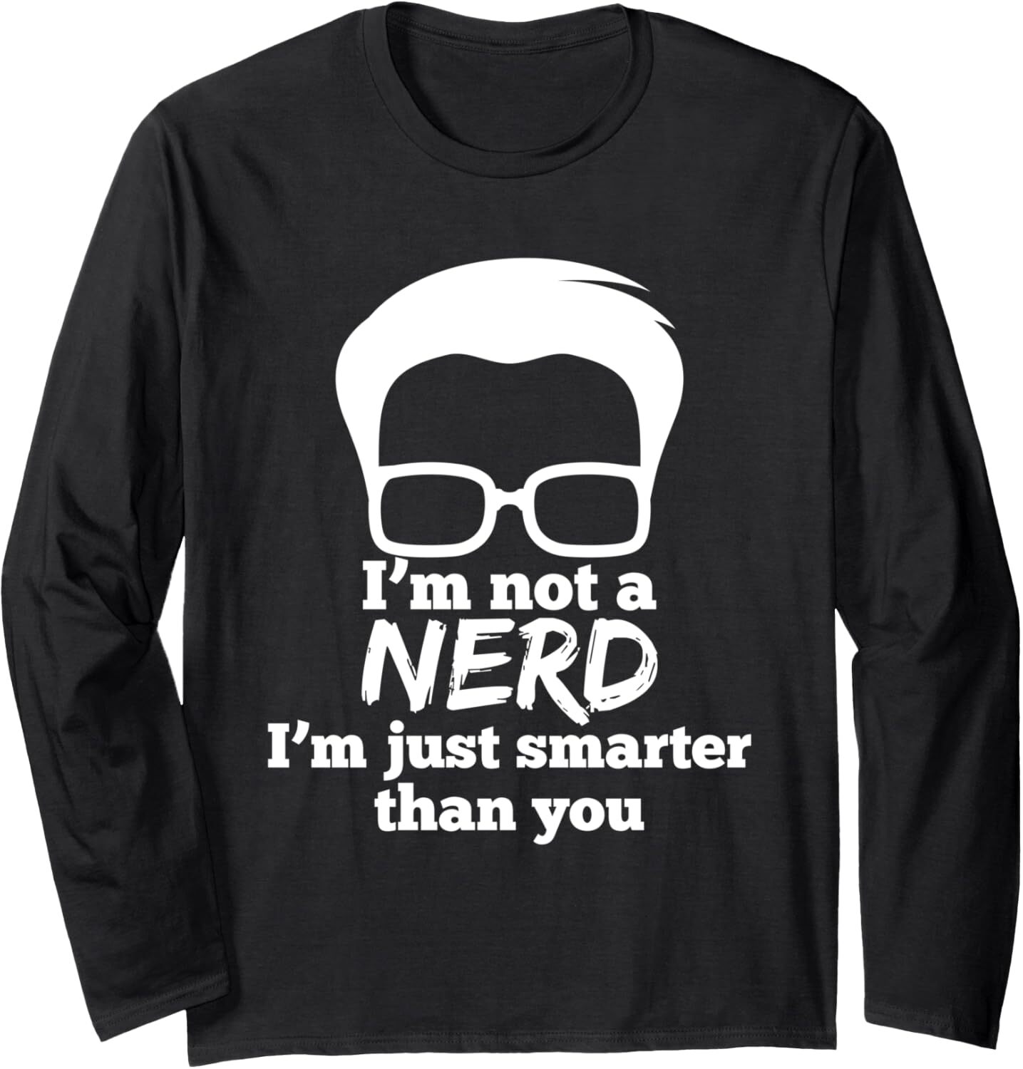 Long Sleeve Shirts for Men sweatshirt I m Not A Nerd I m Just Smarter Than You Funny Gift Long Sleeve Tee Streetwear Casual tops clothes trend