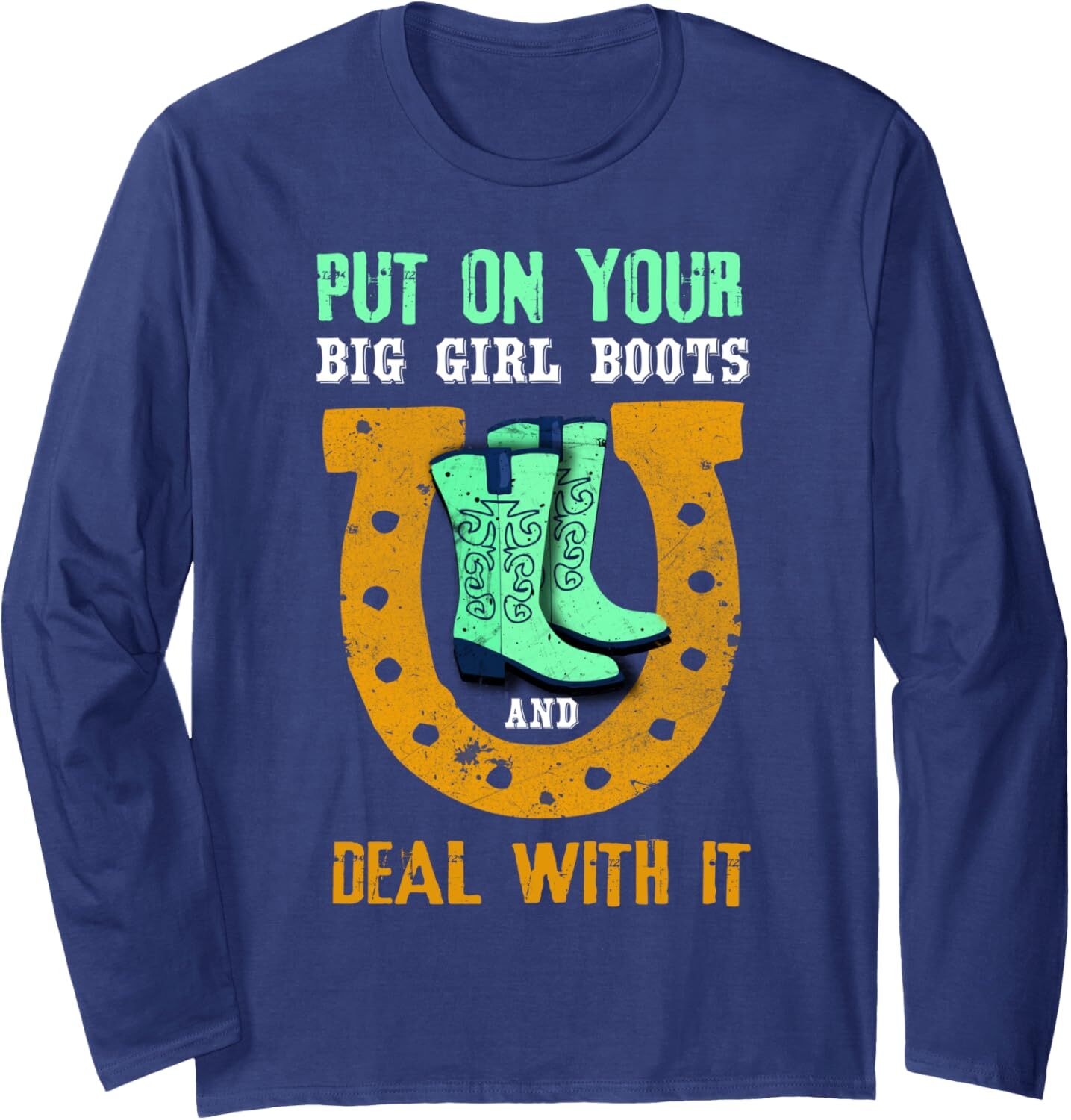 Long Sleeve Shirts for Men sweatshirt Put On Your Big Girl Boots And Deal With It Gift Long Sleeve Tee Streetwear Casual tops clothes trend