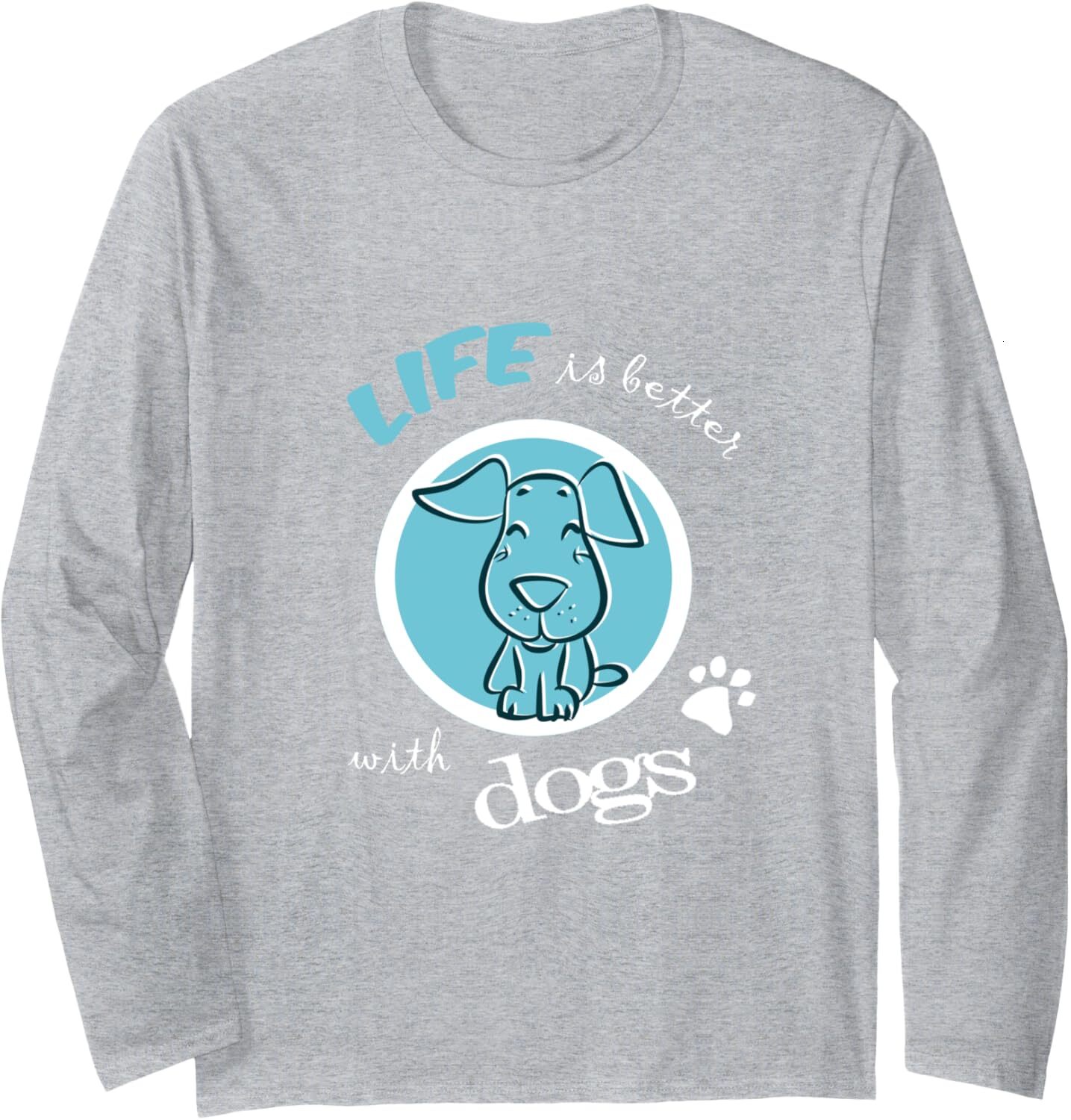 Long Sleeve Shirts for Men sweatshirt Life Is Better With Dogs Funny Best Puppy Lover Gift Long Sleeve Tee Streetwear Casual tops clothes