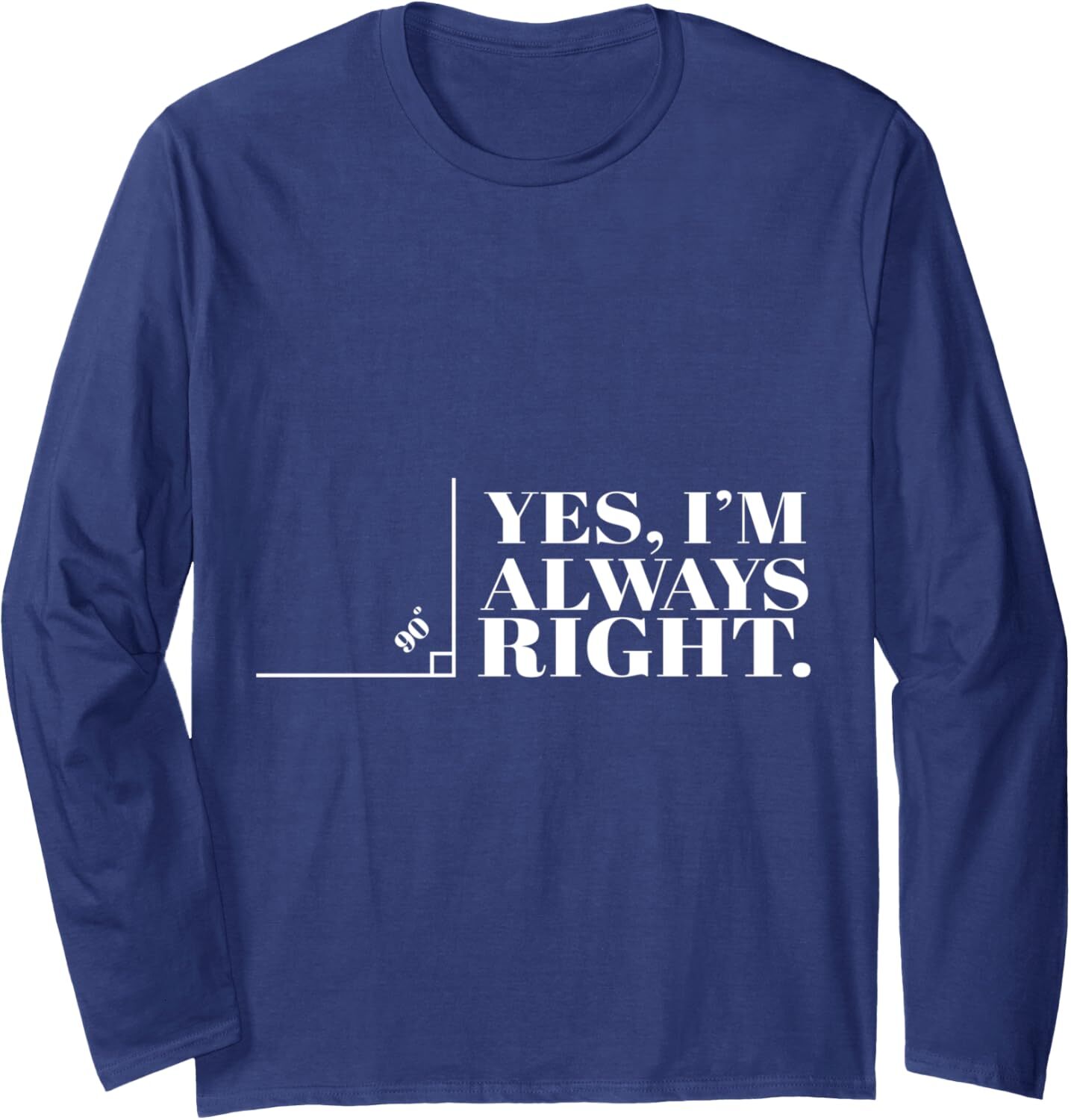 Long Sleeve Shirts for Men sweatshirt Yes Im Always Right Funny Cool Math Geek Nerd Gift Long Sleeve Tee Streetwear Casual tops clothes
