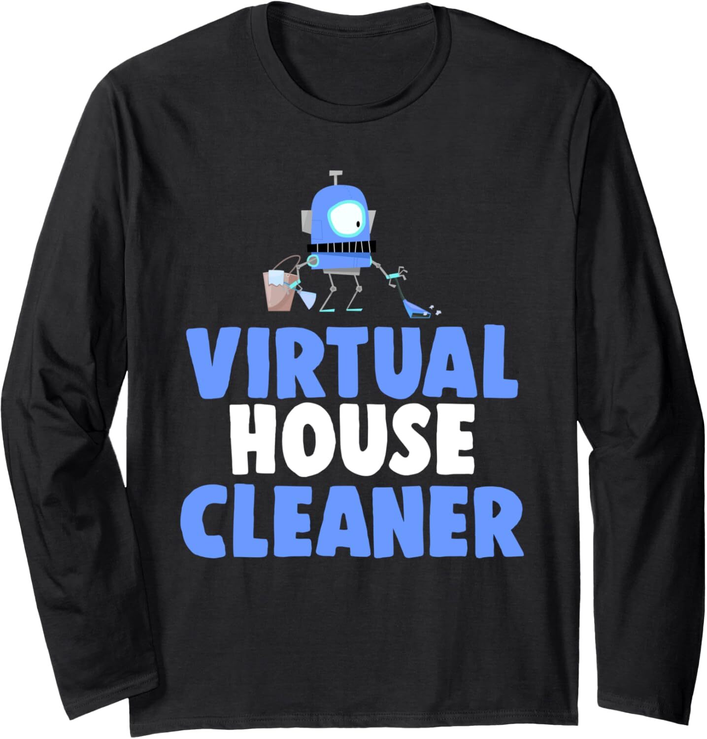 Long Sleeve Shirts for Men sweatshirt Funny Virtual House Cleaner Robotics Virtual Assistance Gift Long Sleeve Tee Streetwear Casual tops clothes