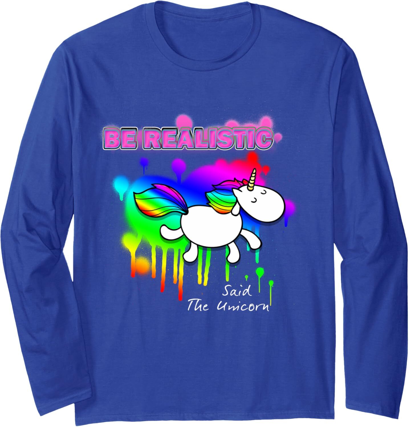 Long Sleeve Shirts for Men sweatshirt Be Realistic Said The Unicorn Funny Cute Magical Long Sleeve Tee Streetwear Casual tops clothes