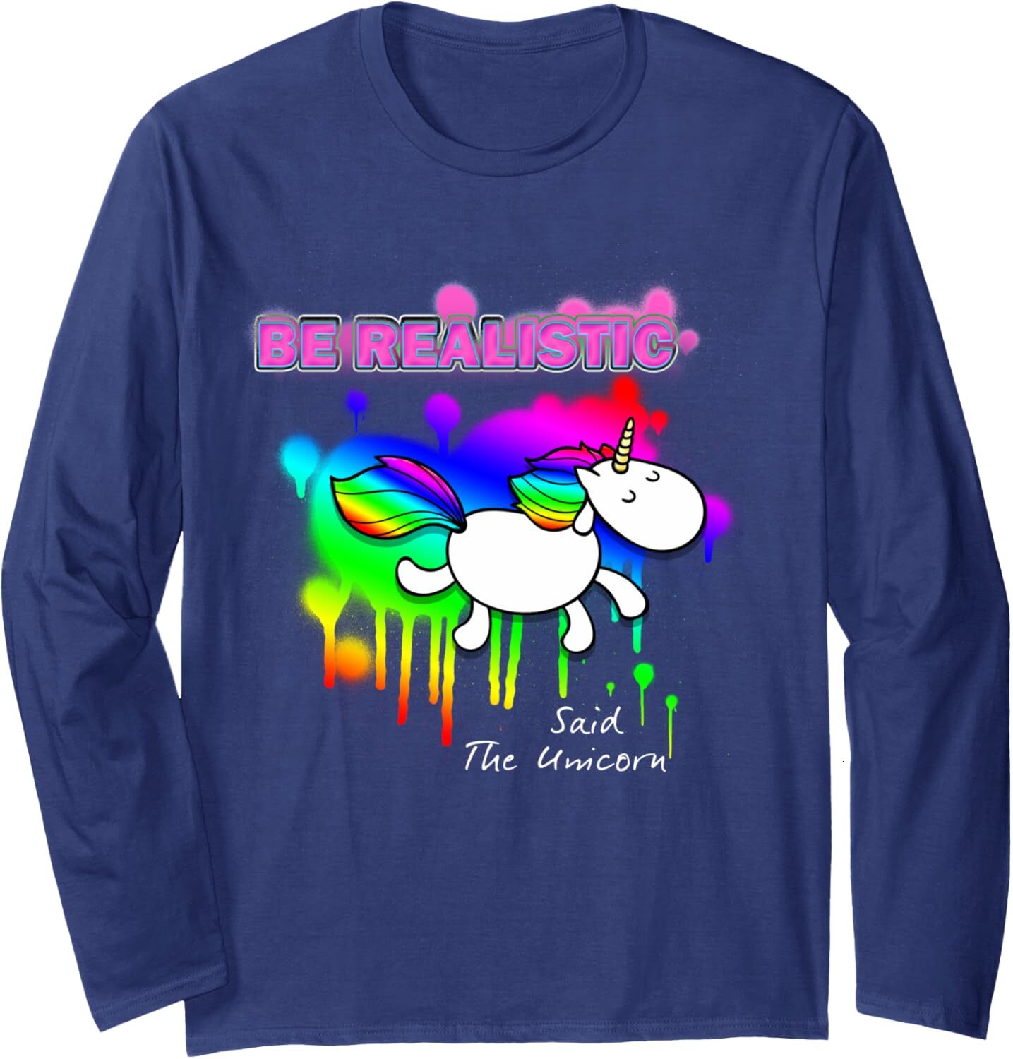 Long Sleeve Shirts for Men sweatshirt Be Realistic Said The Unicorn Funny Cute Magical Long Sleeve Tee Streetwear Casual tops clothes
