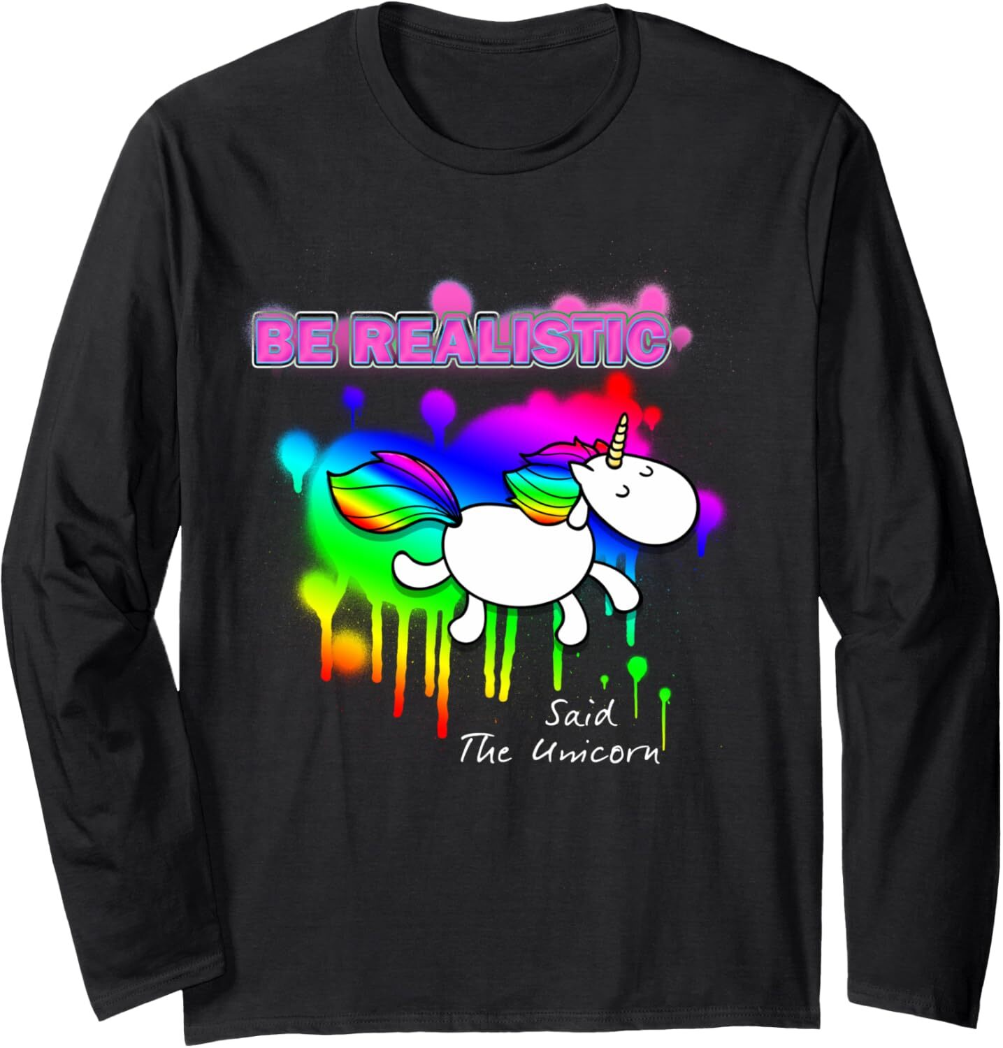 Long Sleeve Shirts for Men sweatshirt Be Realistic Said The Unicorn Funny Cute Magical Long Sleeve Tee Streetwear Casual tops clothes