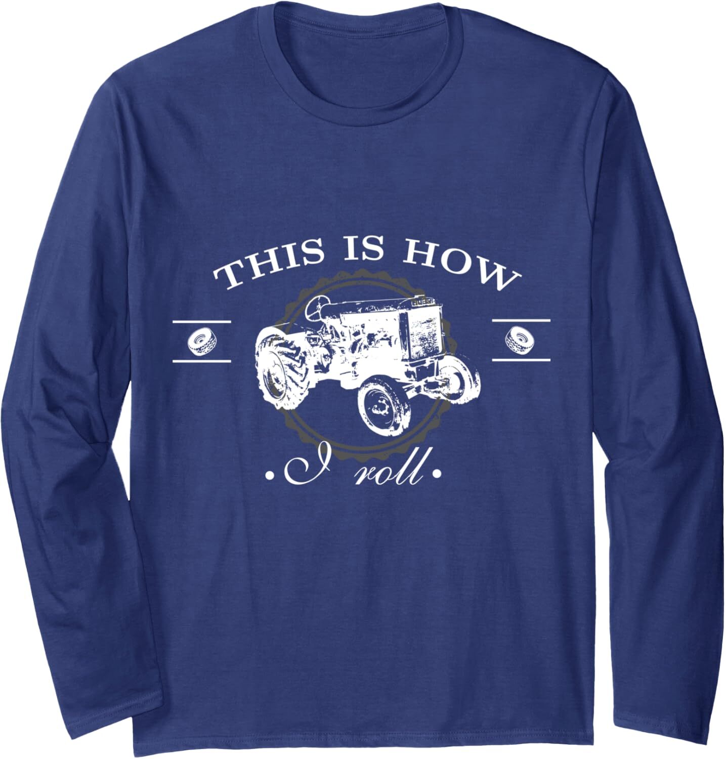 Long Sleeve Shirts for Men sweatshirt This Is How I Roll - Funny Farmer Lifestyle Tractor Long Sleeve Tee Streetwear Casual tops clothes