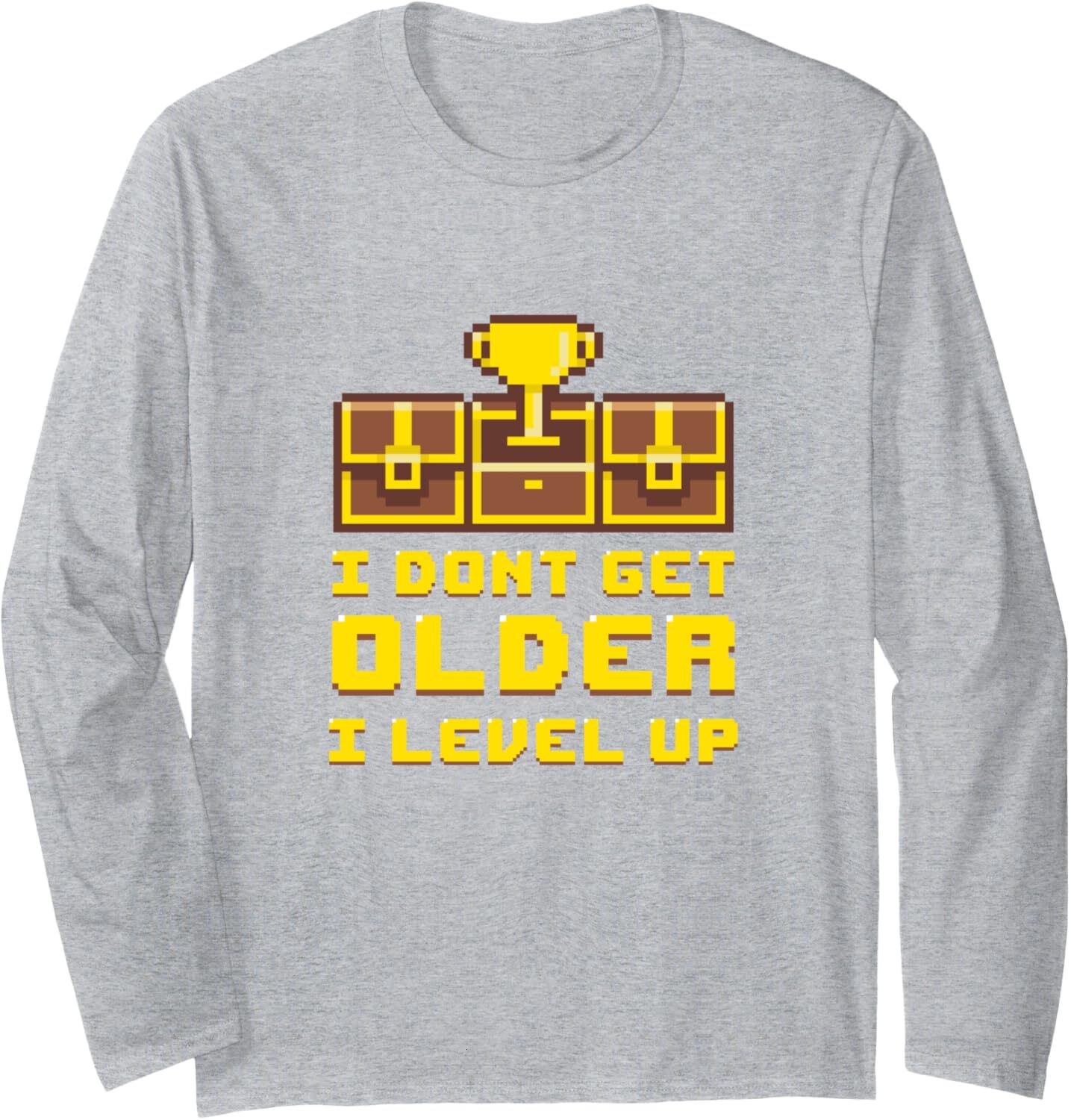 Long Sleeve Shirts for Men sweatshirt I Dont Get Older I Level Up Gamer Birthday Gift Long Sleeve Tee Streetwear Casual tops clothes