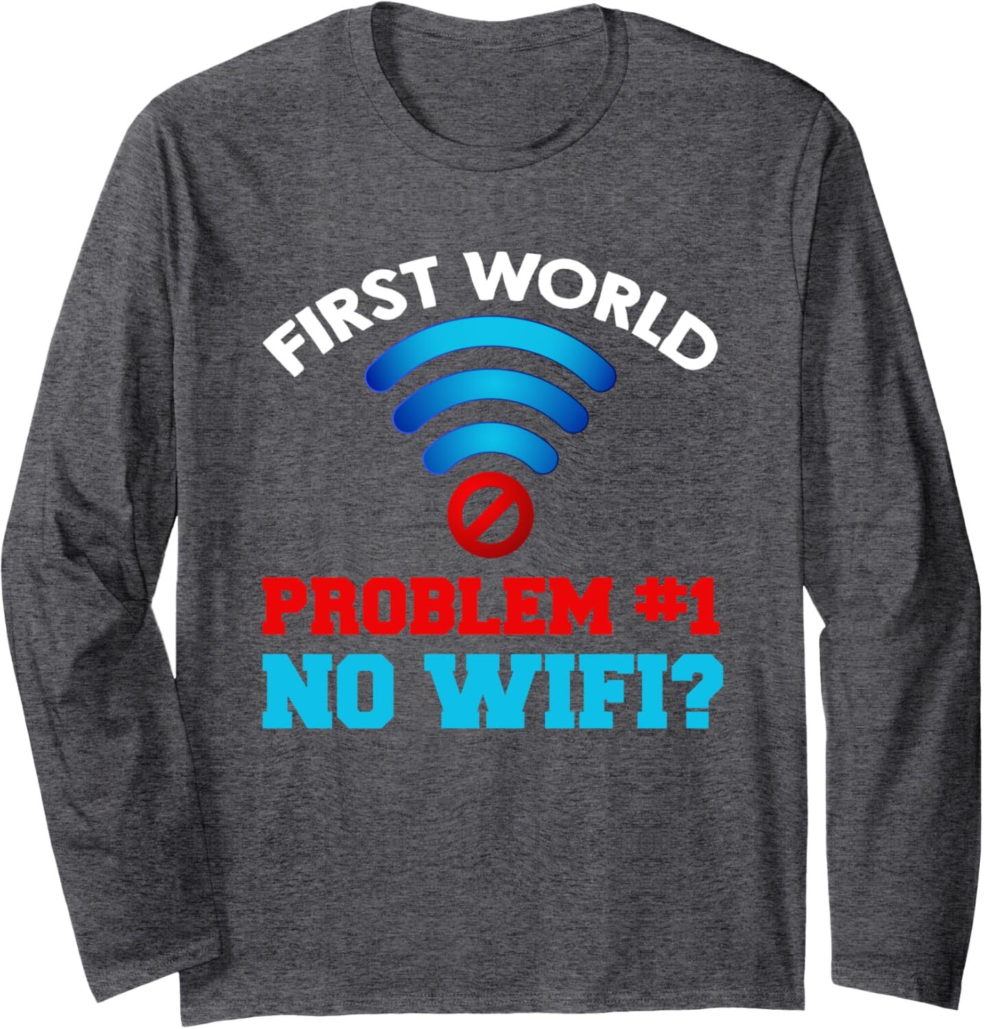Long Sleeve Shirts for Men sweatshirt intage First World Problem No Wifi Wireless Internet Long Sleeve Tee Streetwear Casual tops clothes
