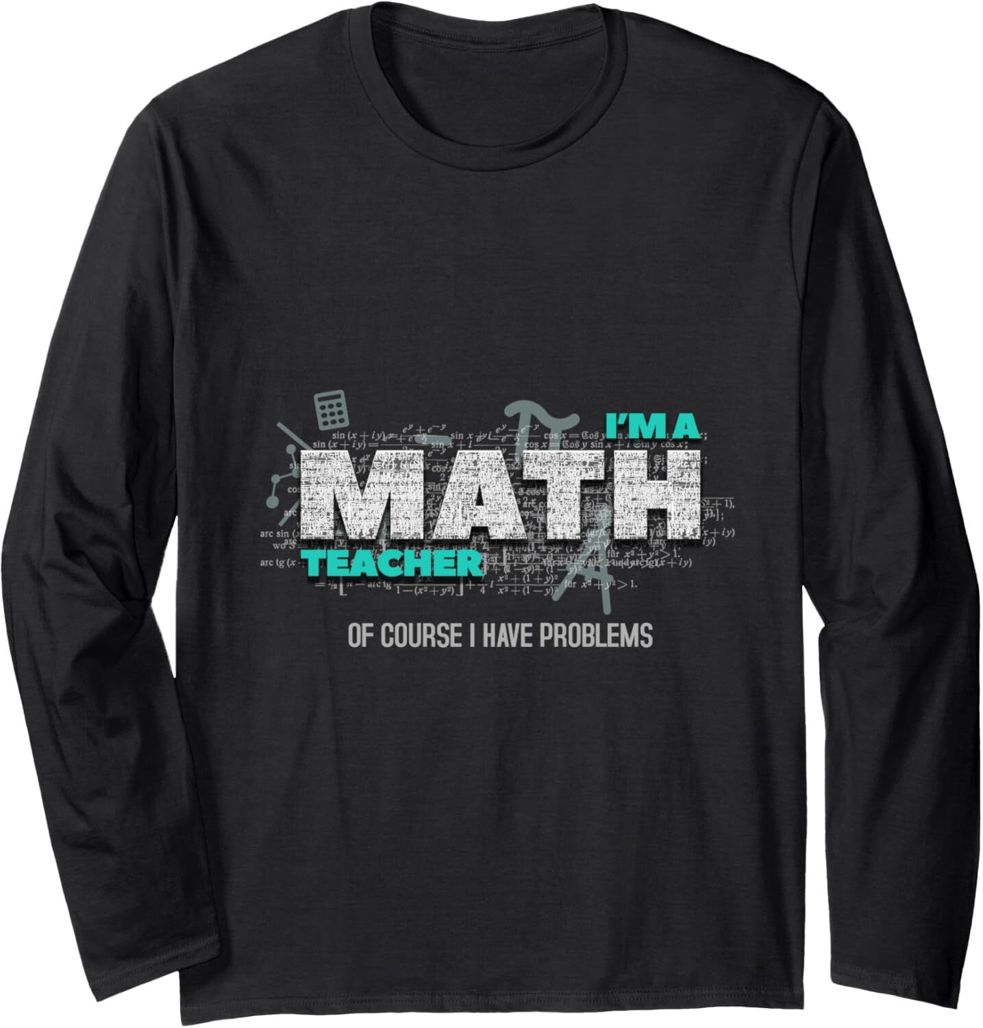 Long Sleeve Shirts for Men sweatshirt Math Teacher Funny Gift Of Course I Have Problems Long Sleeve Tee Streetwear Casual tops clothes