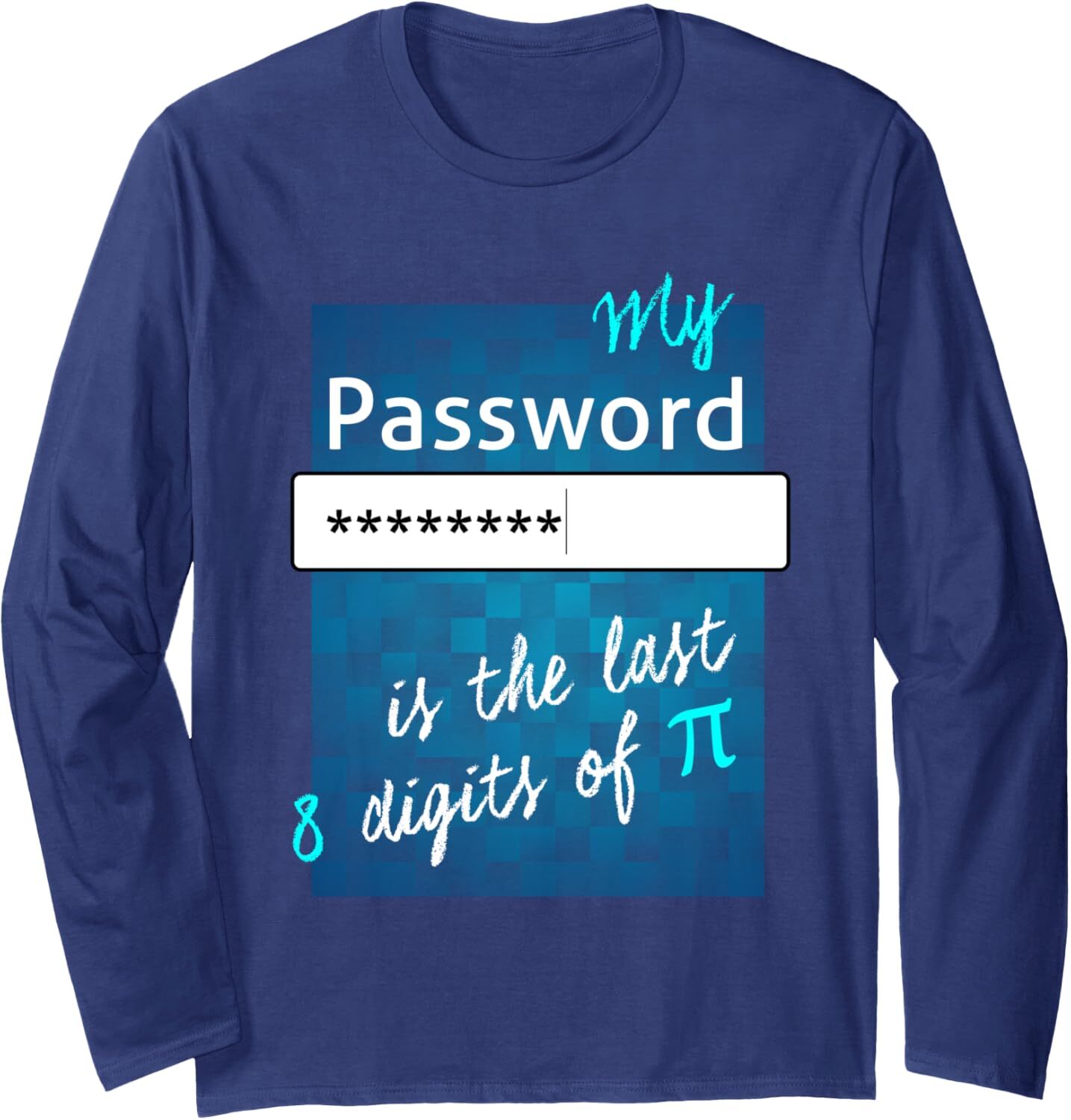 Long Sleeve Shirts for Men sweatshirt My Password is the last 8 Digits of Pi, math Gift Long Sleeve Tee Streetwear Casual tops clothes
