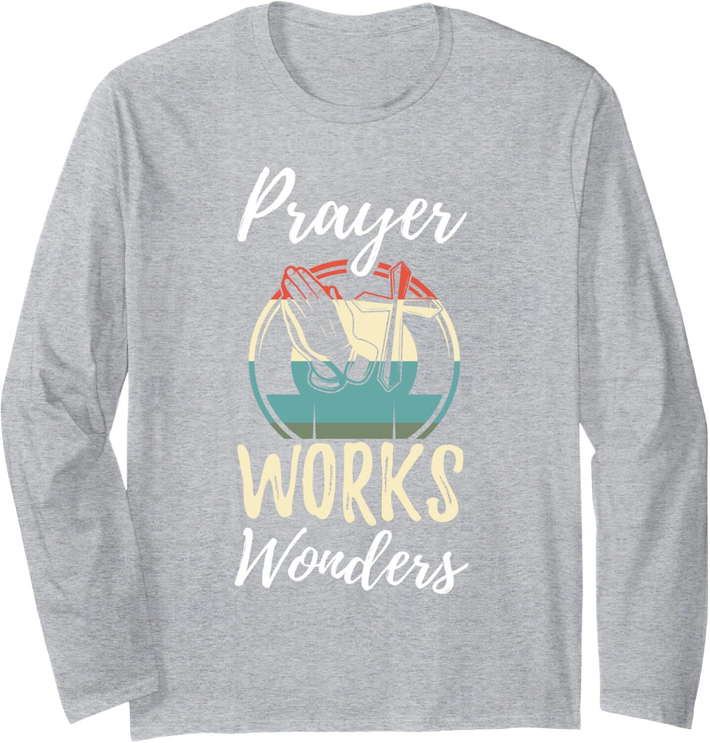Long Sleeve Shirts for Men sweatshirt Vintage Prayer Works Wonders Believe Faith Pray Jesus Gift Long Sleeve Tee Streetwear Casual tops clothes