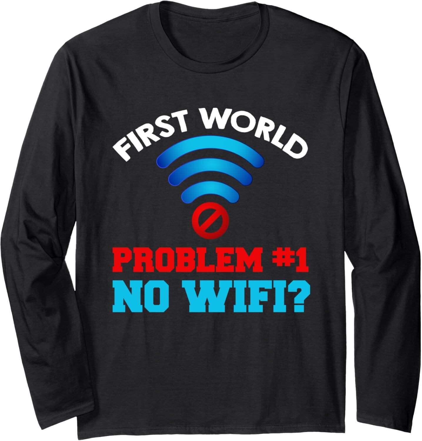 Long Sleeve Shirts for Men sweatshirt intage First World Problem No Wifi Wireless Internet Long Sleeve Tee Streetwear Casual tops clothes