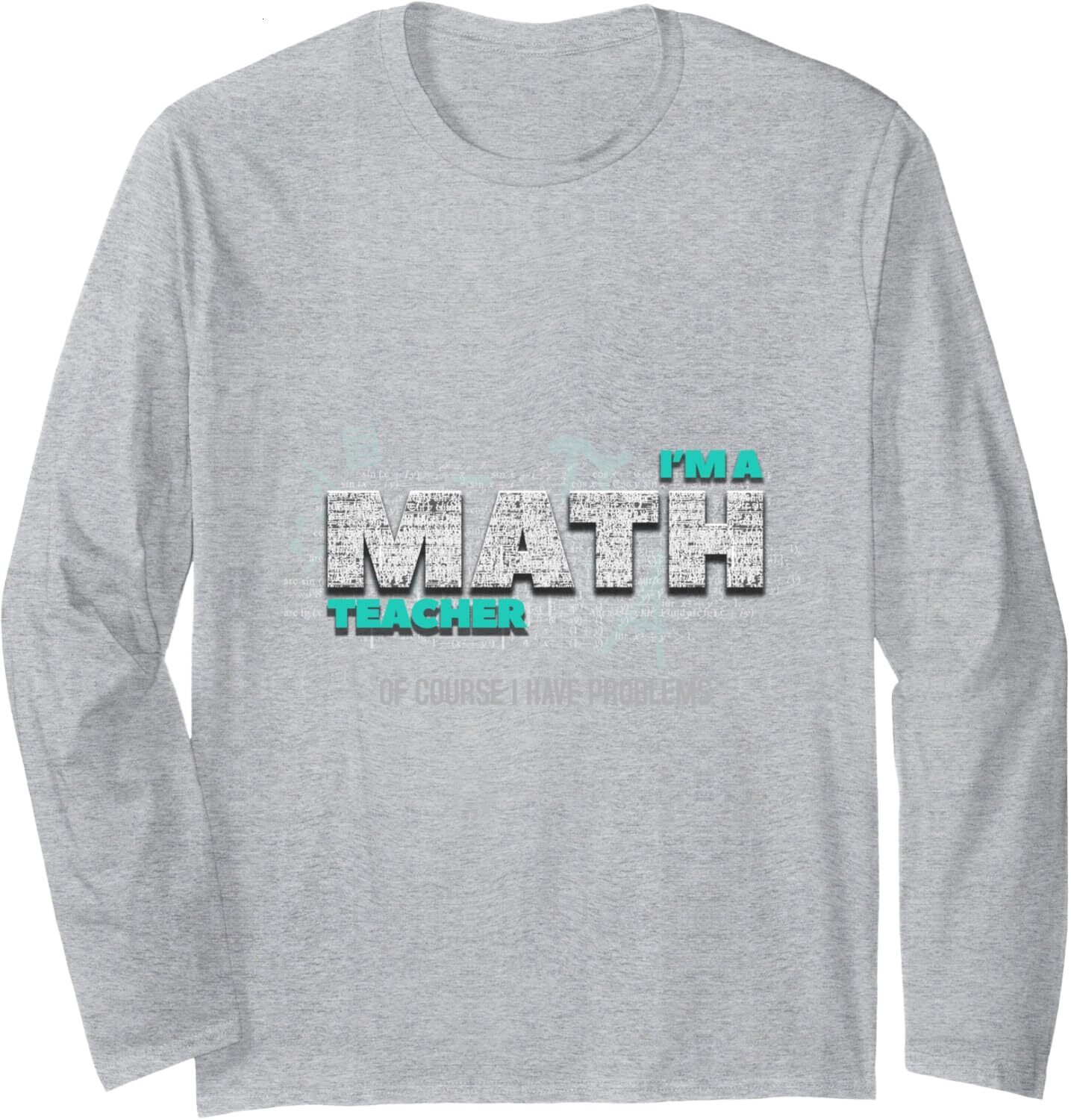 Long Sleeve Shirts for Men sweatshirt Math Teacher Funny Gift Of Course I Have Problems Long Sleeve Tee Streetwear Casual tops clothes