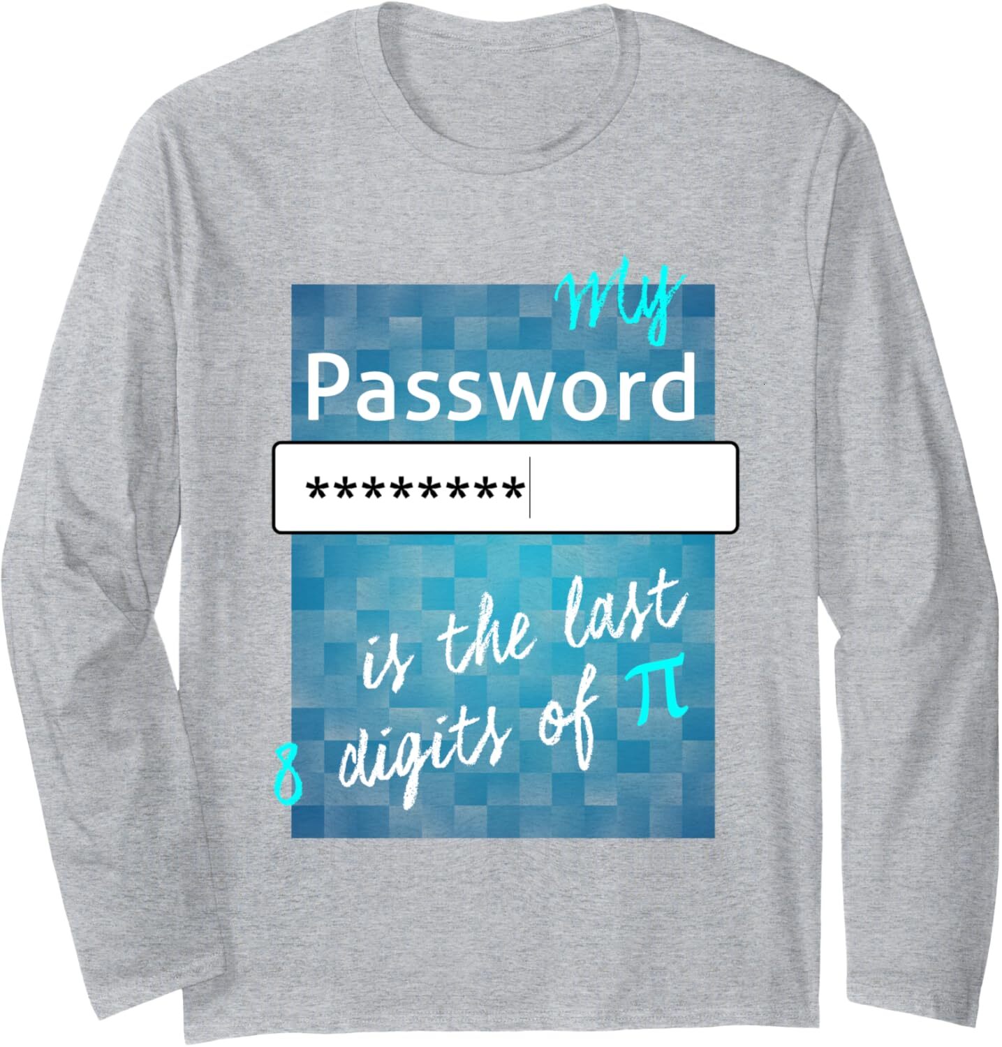 Long Sleeve Shirts for Men sweatshirt My Password is the last 8 Digits of Pi, math Gift Long Sleeve Tee Streetwear Casual tops clothes