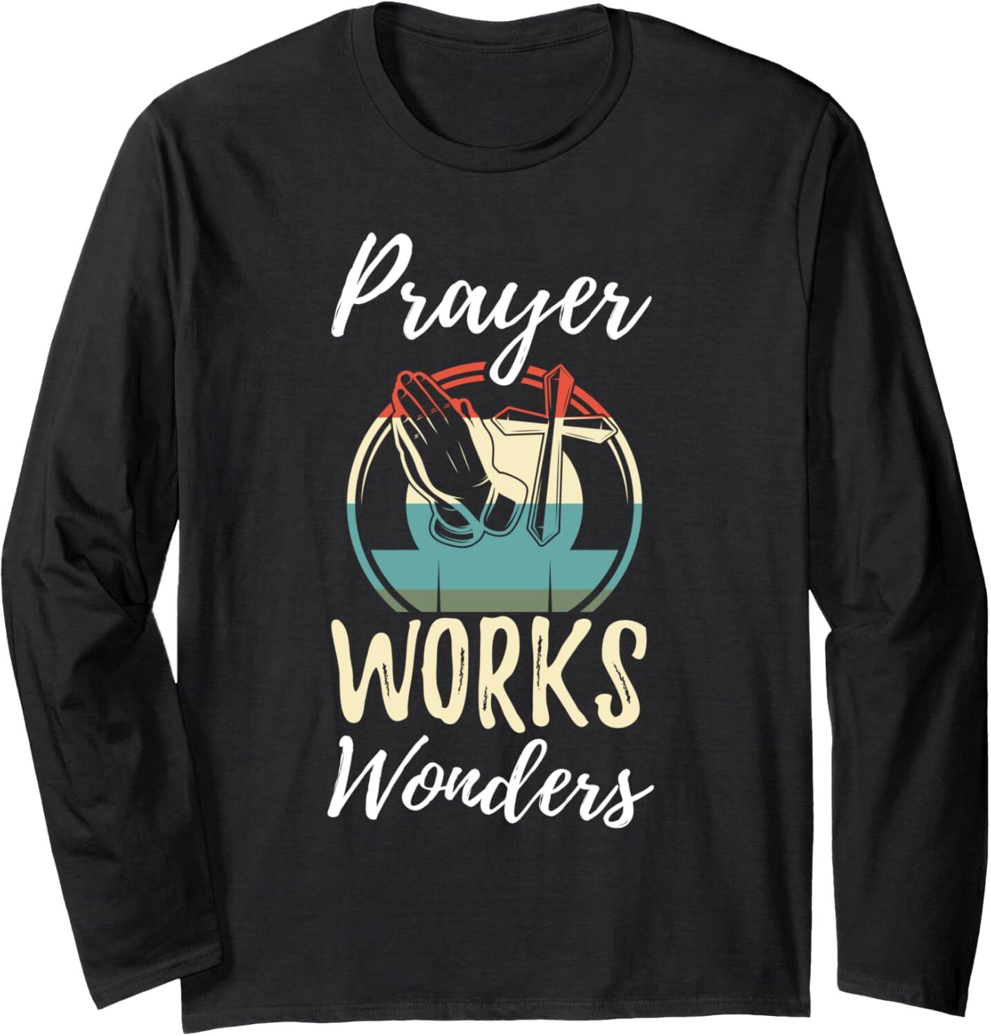 Long Sleeve Shirts for Men sweatshirt Vintage Prayer Works Wonders Believe Faith Pray Jesus Gift Long Sleeve Tee Streetwear Casual tops clothes