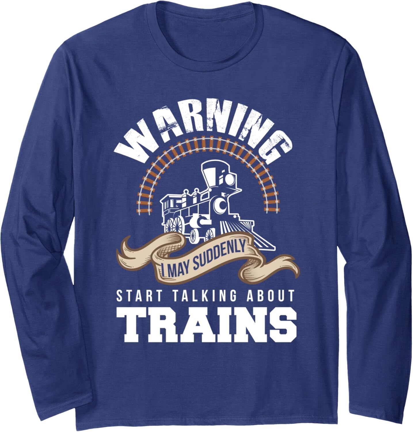 Long Sleeve Shirts for Men sweatshirt Funny Warning I May Talk About Trains Trainspotter Gift Long SleeveTee Streetwear Casual tops clothes